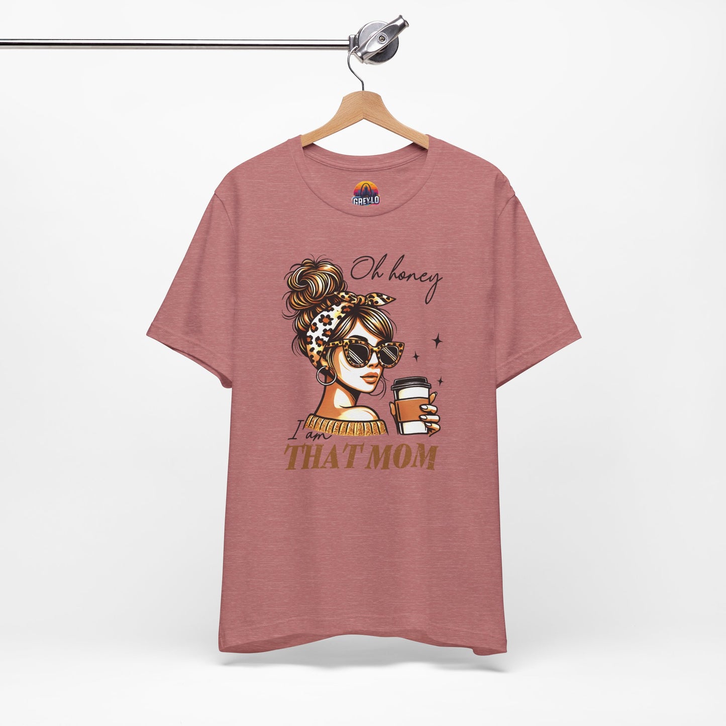 Oh Honey I am That Mom Tee