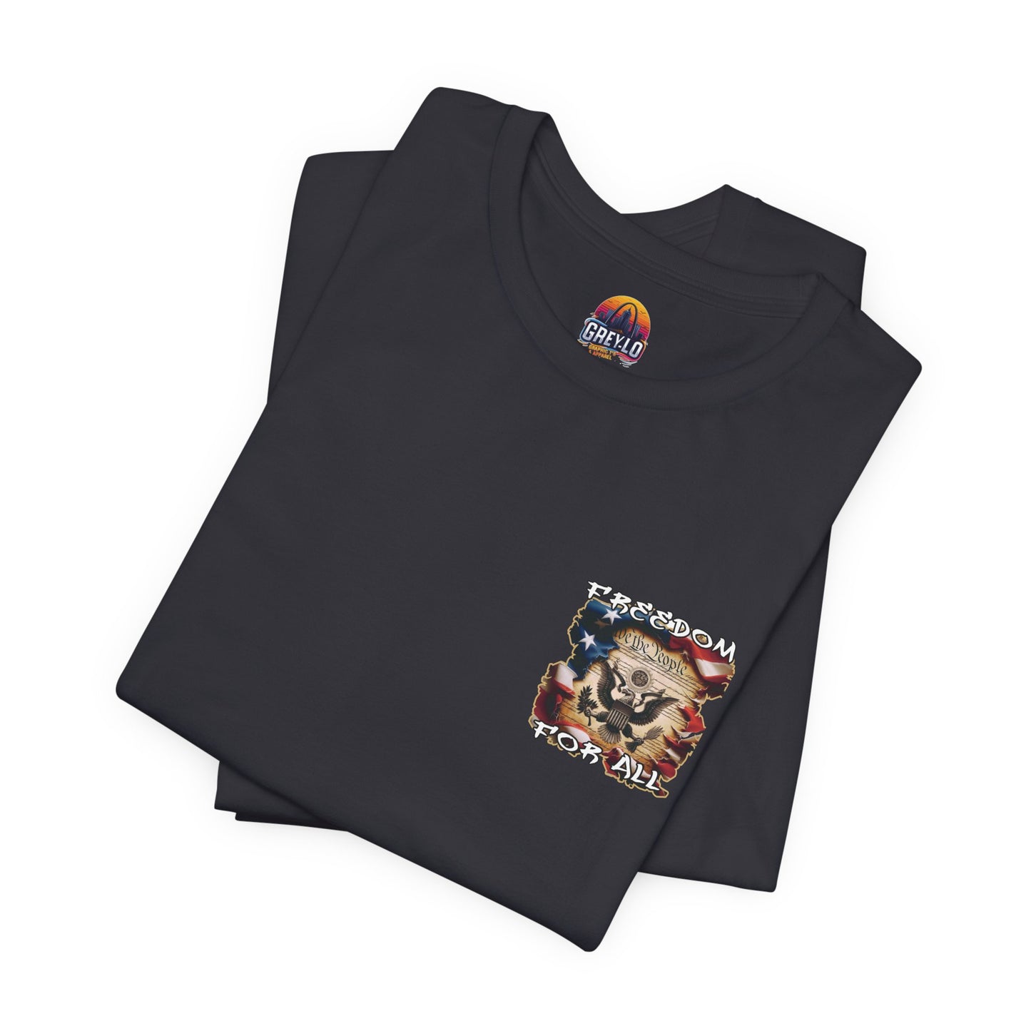 Freedom For All Unisex Tee - Bella Canvas Front & Back Print