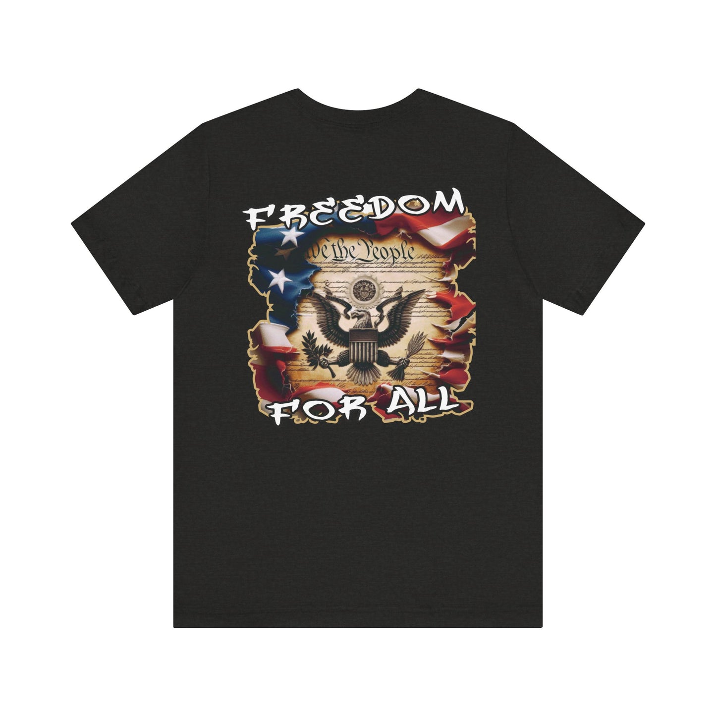 Freedom For All Unisex Tee - Bella Canvas Front & Back Print