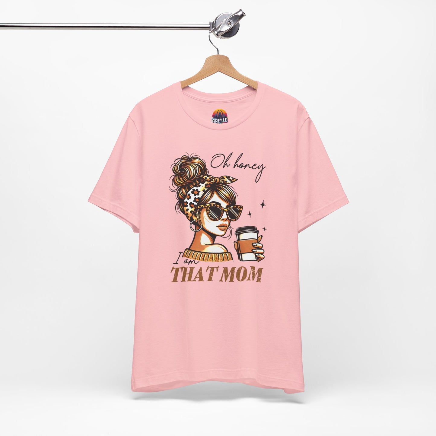 Oh Honey I am That Mom Tee