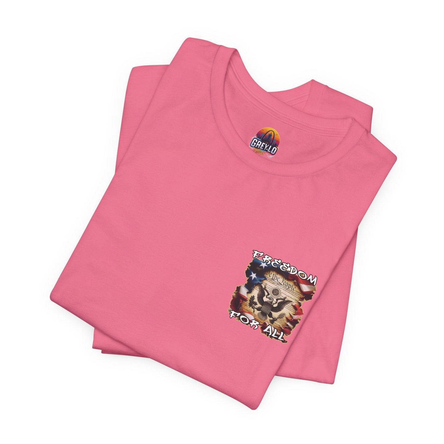 Freedom For All Unisex Tee - Bella Canvas Front & Back Print