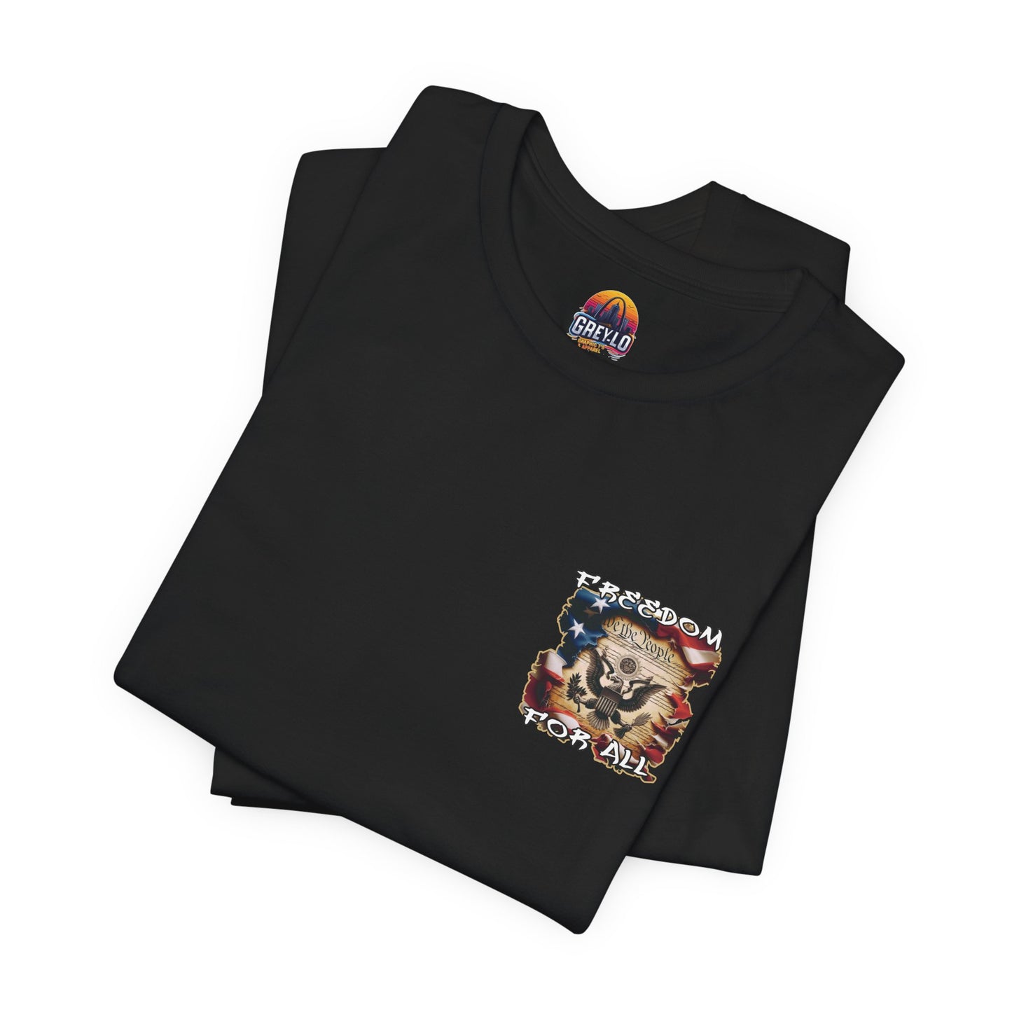 Freedom For All Unisex Tee - Bella Canvas Front & Back Print