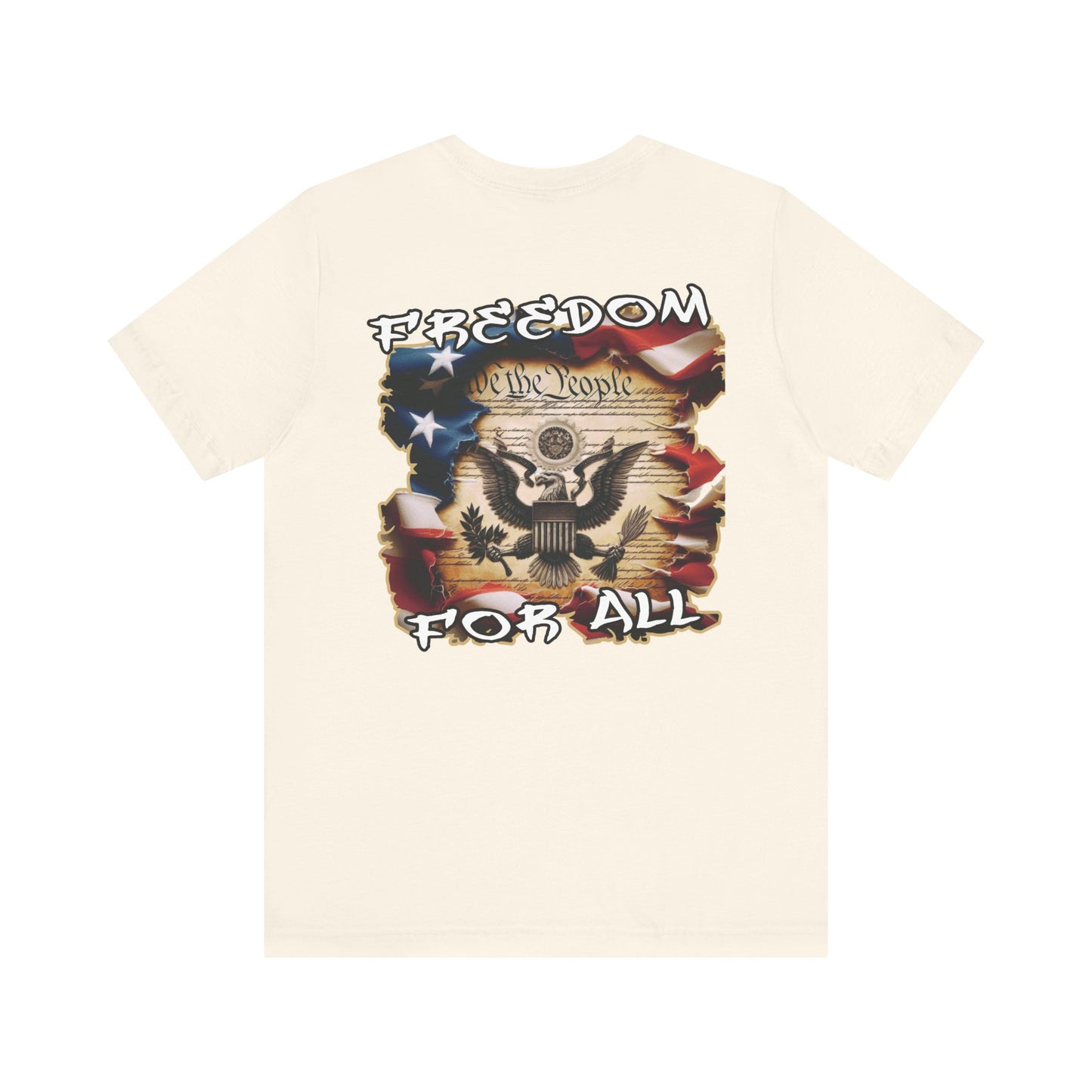 Freedom For All Unisex Tee - Bella Canvas Front & Back Print