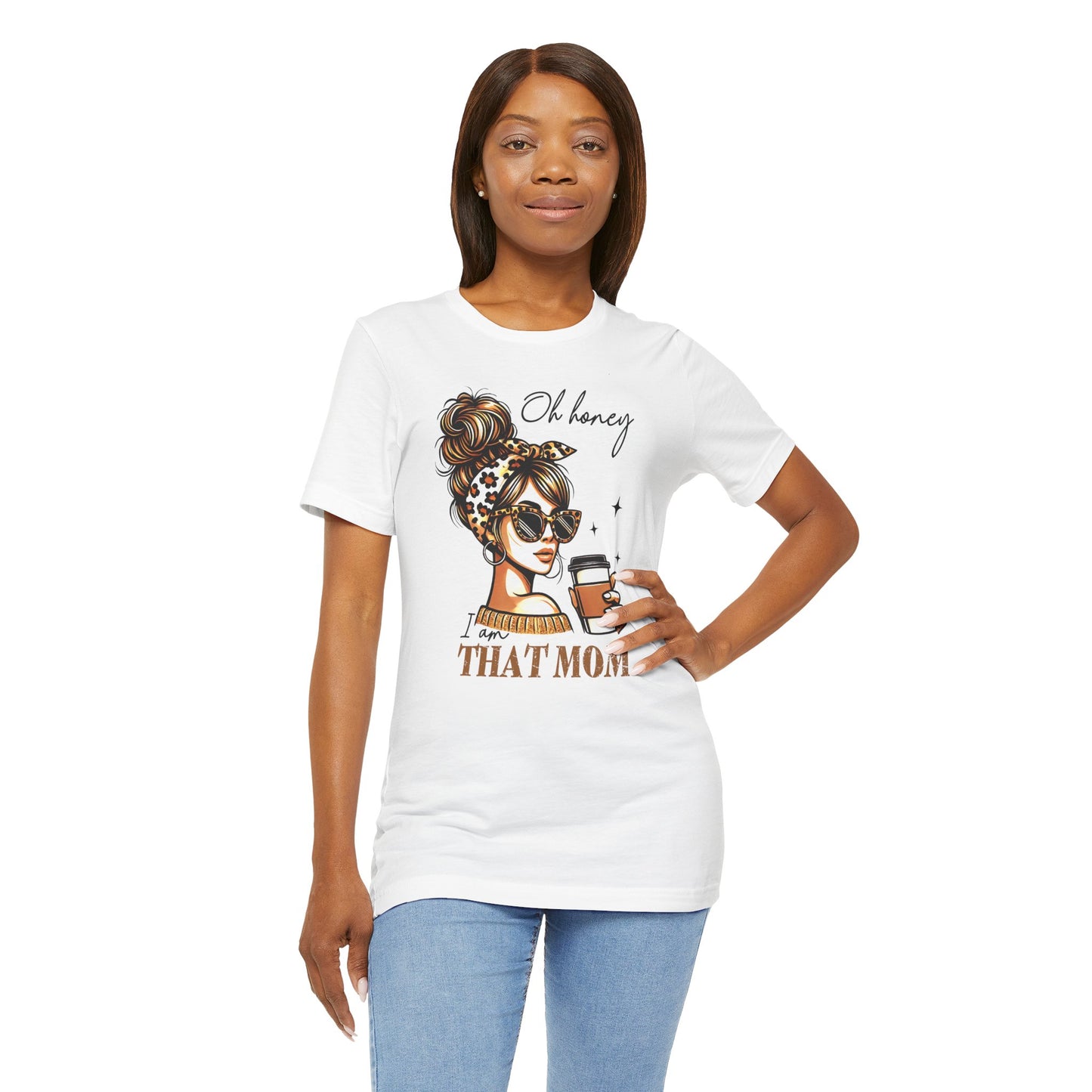 Oh Honey I am That Mom Tee