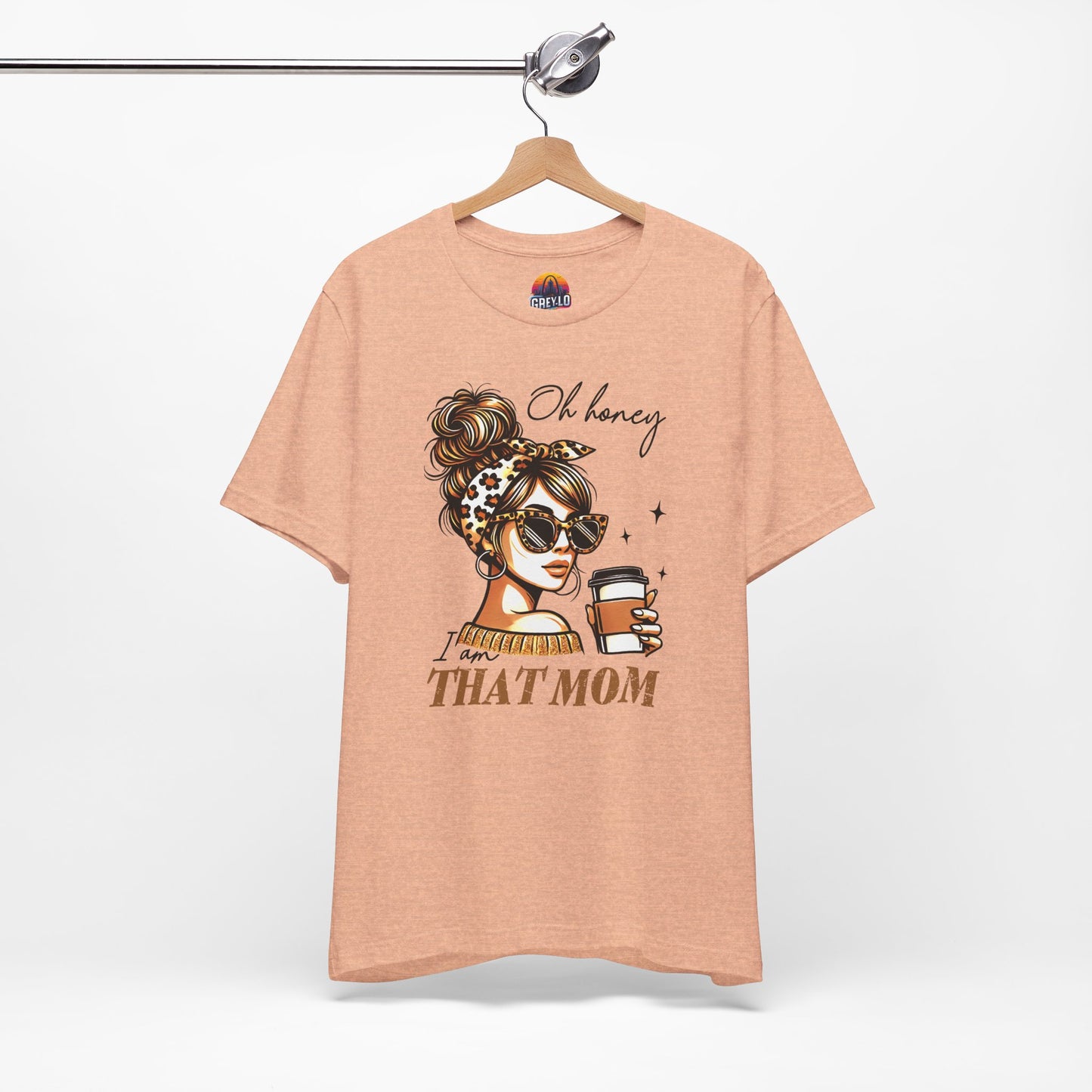 Oh Honey I am That Mom Tee