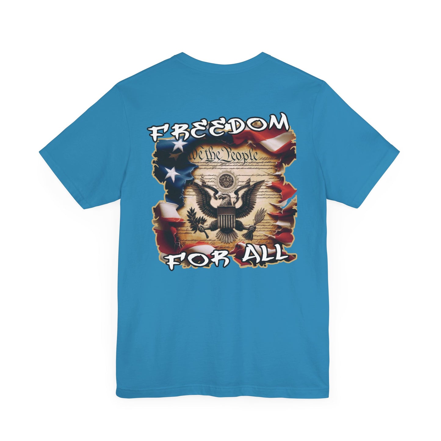 Freedom For All Unisex Tee - Bella Canvas Front & Back Print