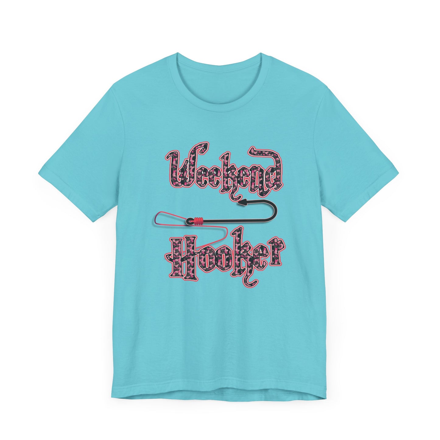 Weekend Hooker T-shirt