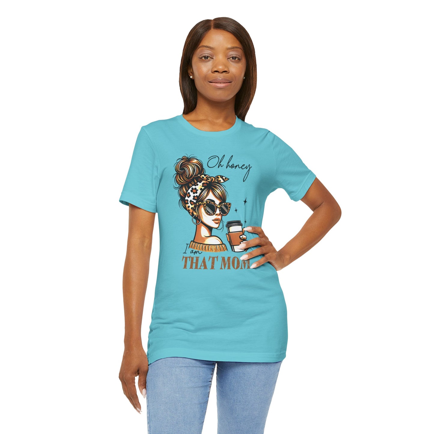 Oh Honey I am That Mom Tee