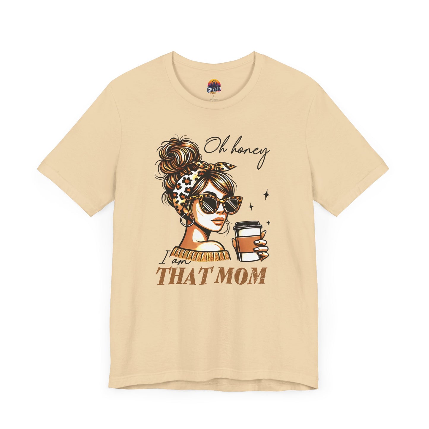 Oh Honey I am That Mom Tee