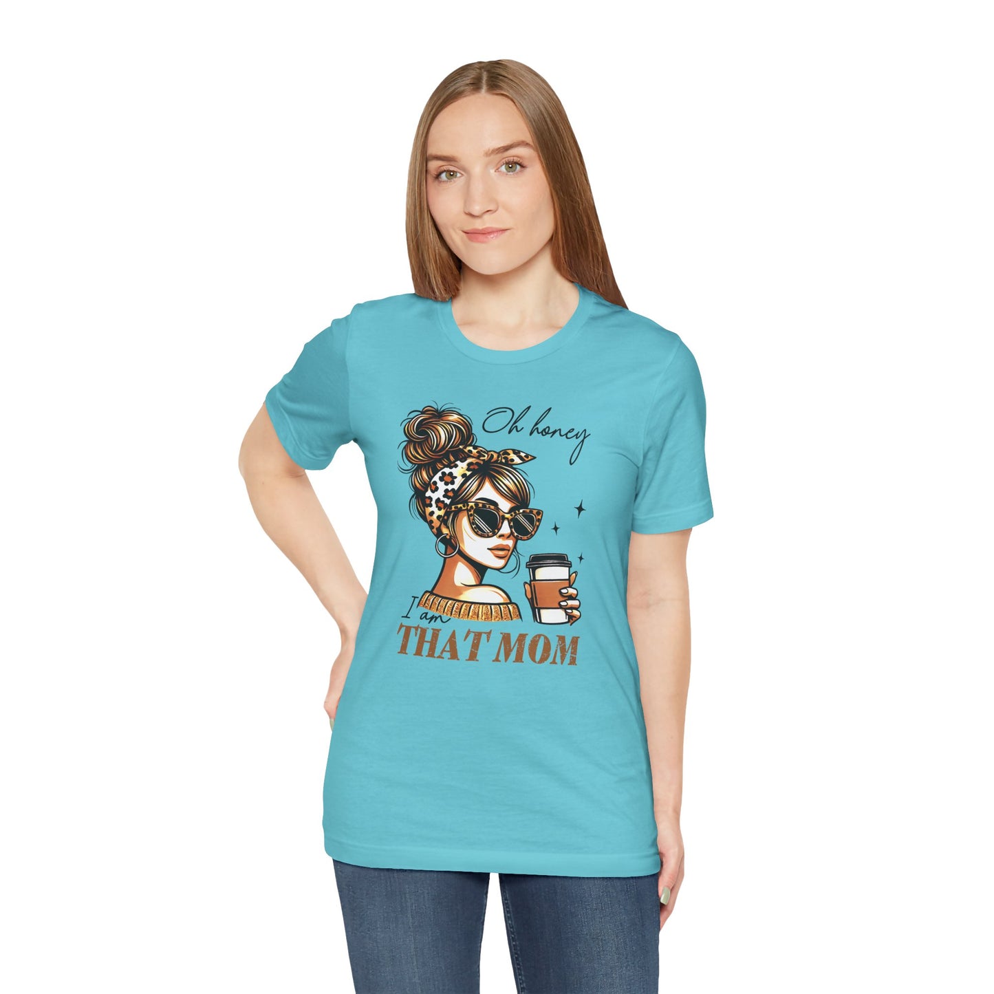 Oh Honey I am That Mom Tee
