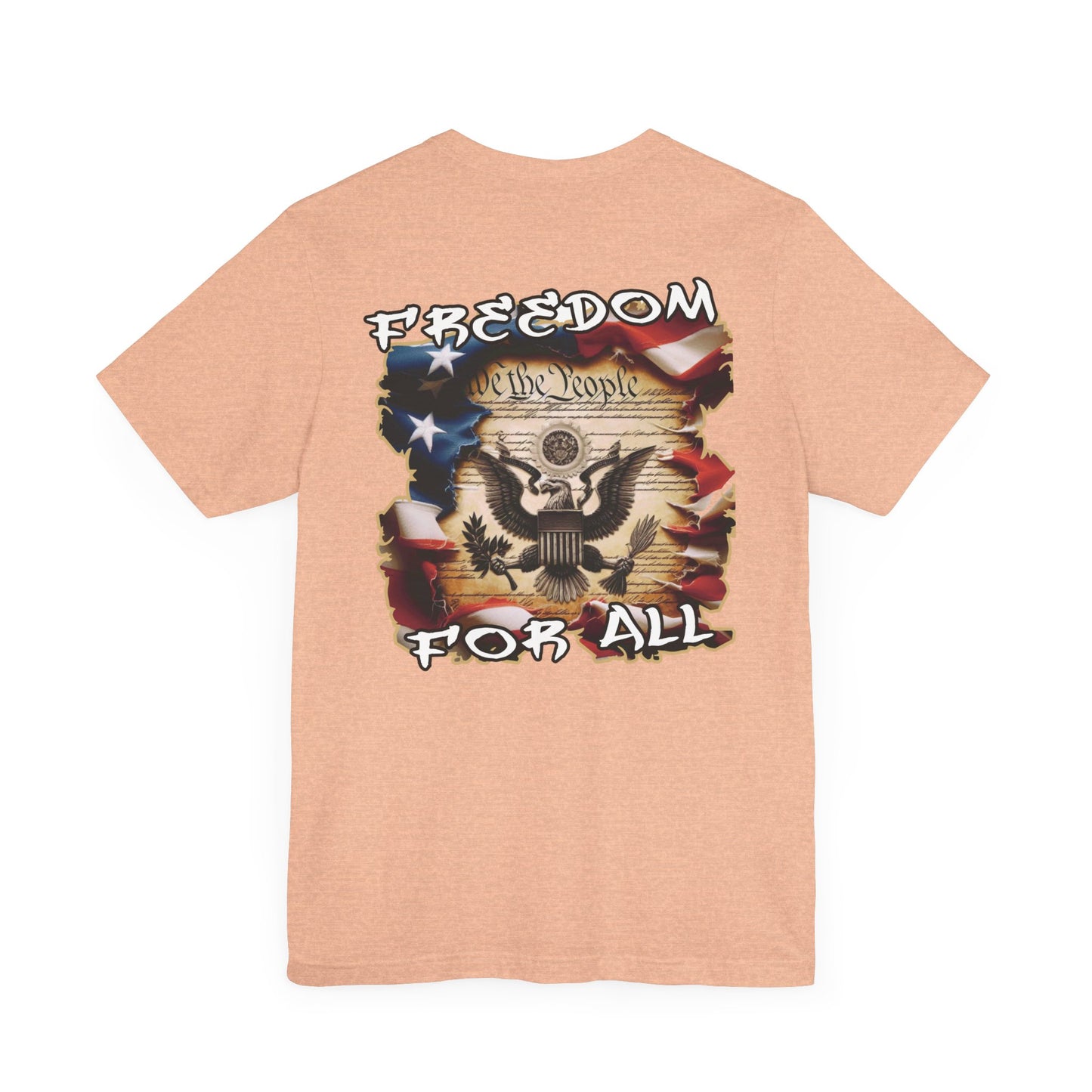 Freedom For All Unisex Tee - Bella Canvas Front & Back Print