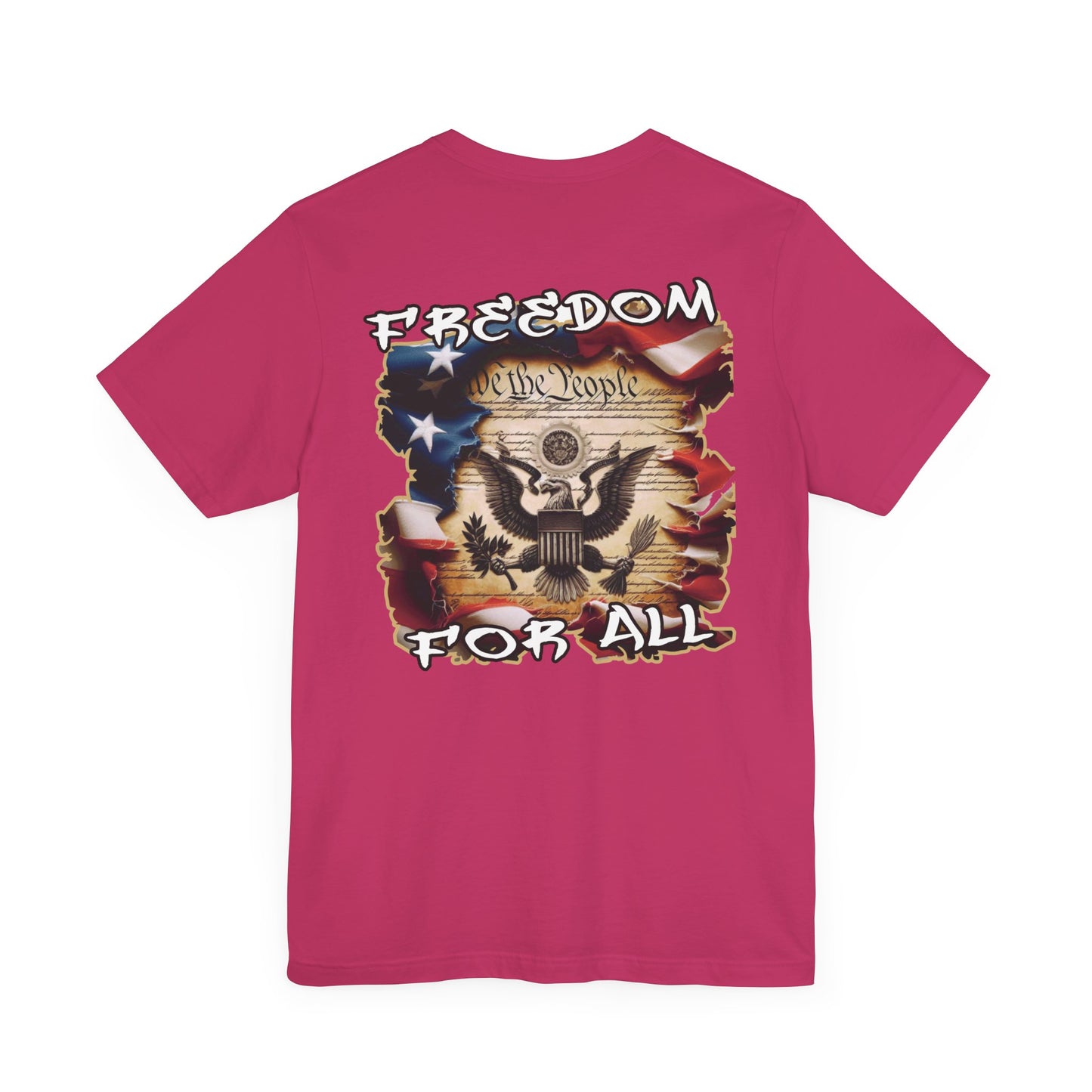 Freedom For All Unisex Tee - Bella Canvas Front & Back Print