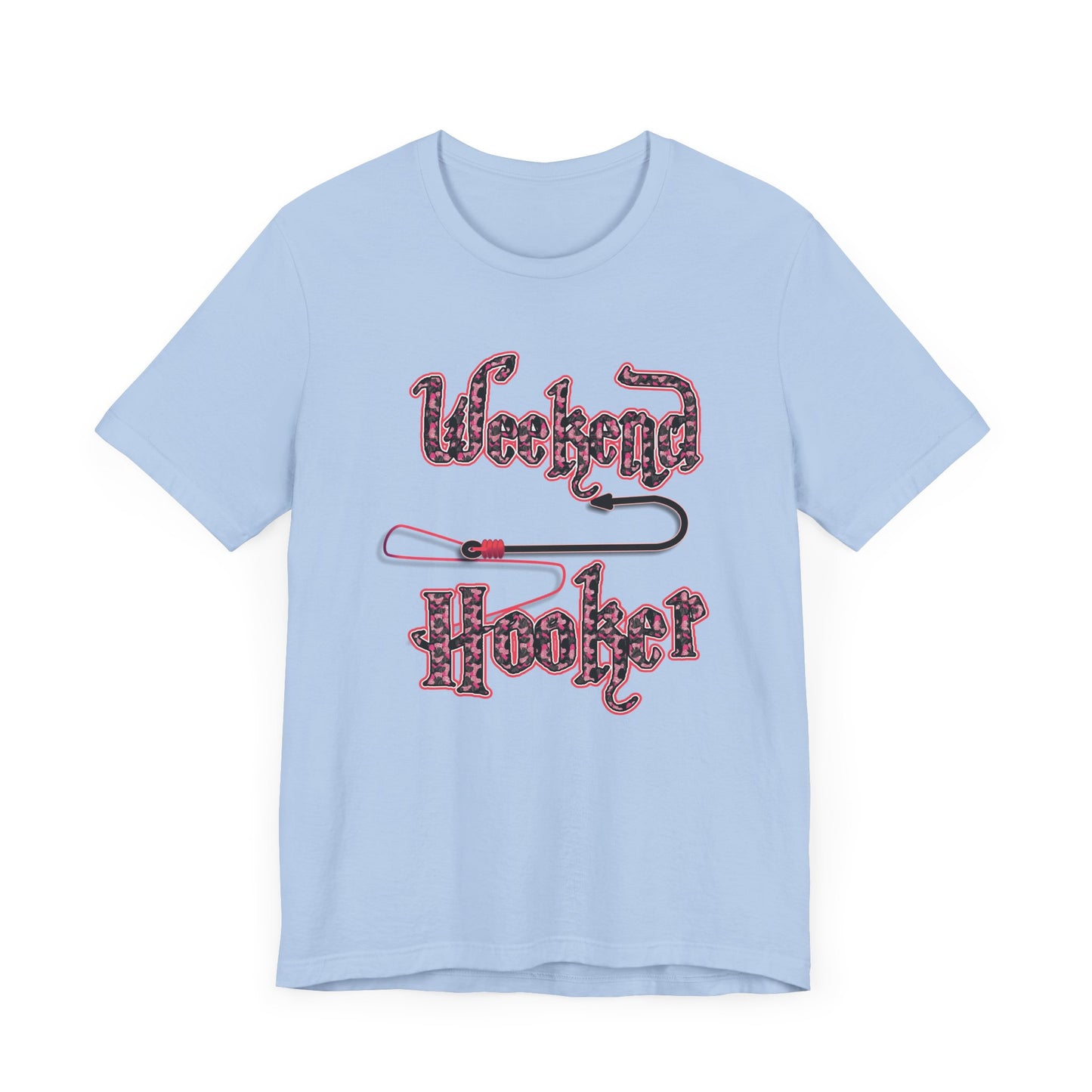 Weekend Hooker T-shirt