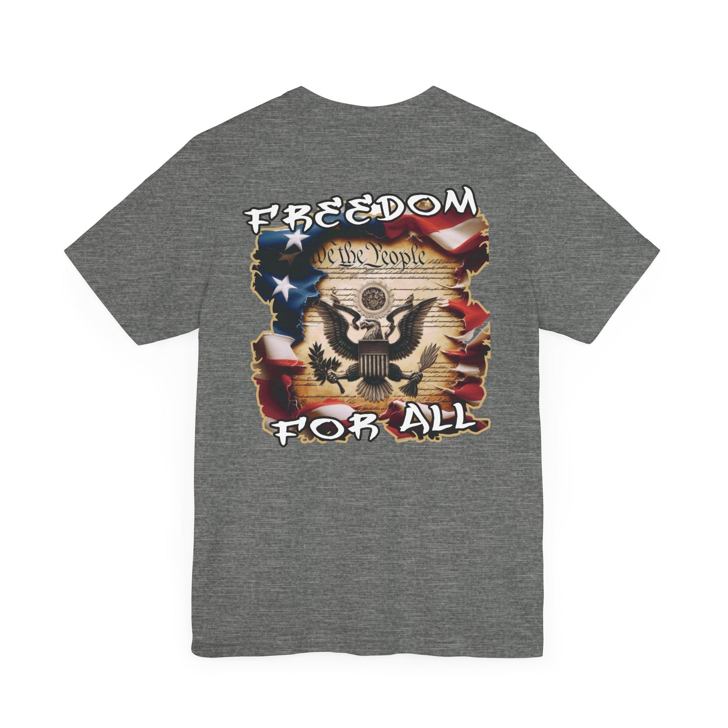 Freedom For All Unisex Tee - Bella Canvas Front & Back Print