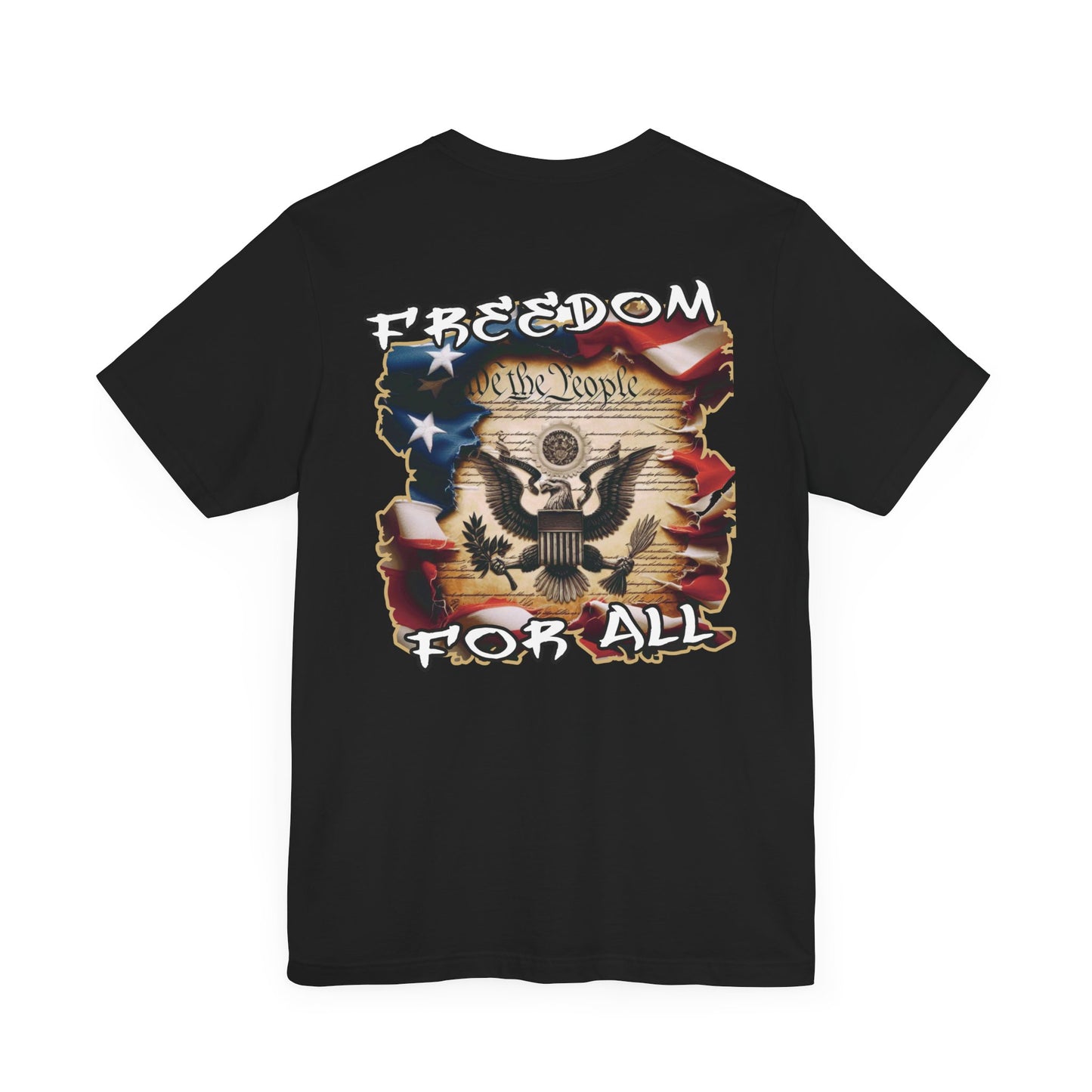 Freedom For All Unisex Tee - Bella Canvas Front & Back Print