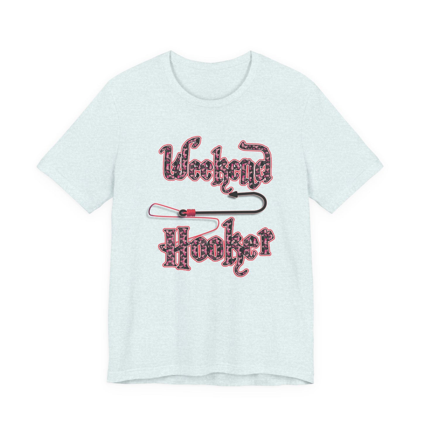 Weekend Hooker T-shirt