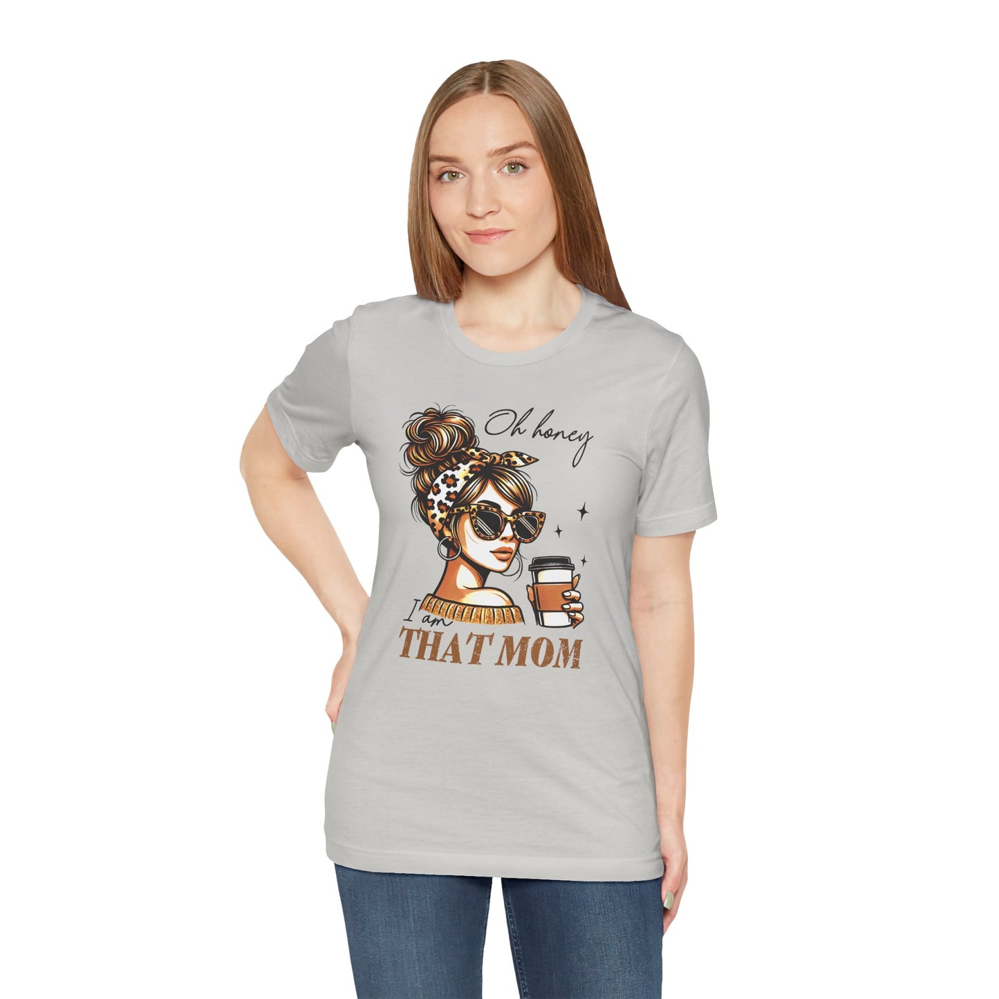 Oh Honey I am That Mom Tee