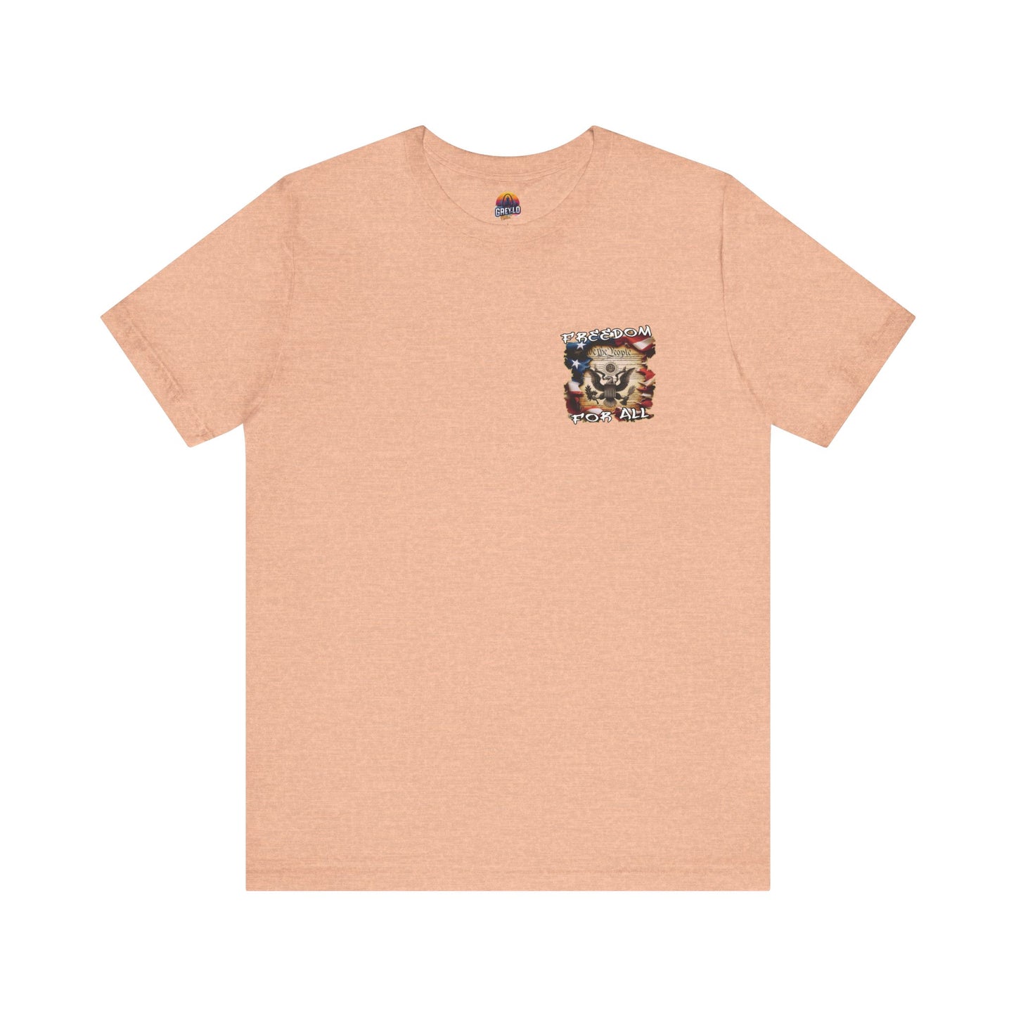Freedom For All Unisex Tee - Bella Canvas Front & Back Print