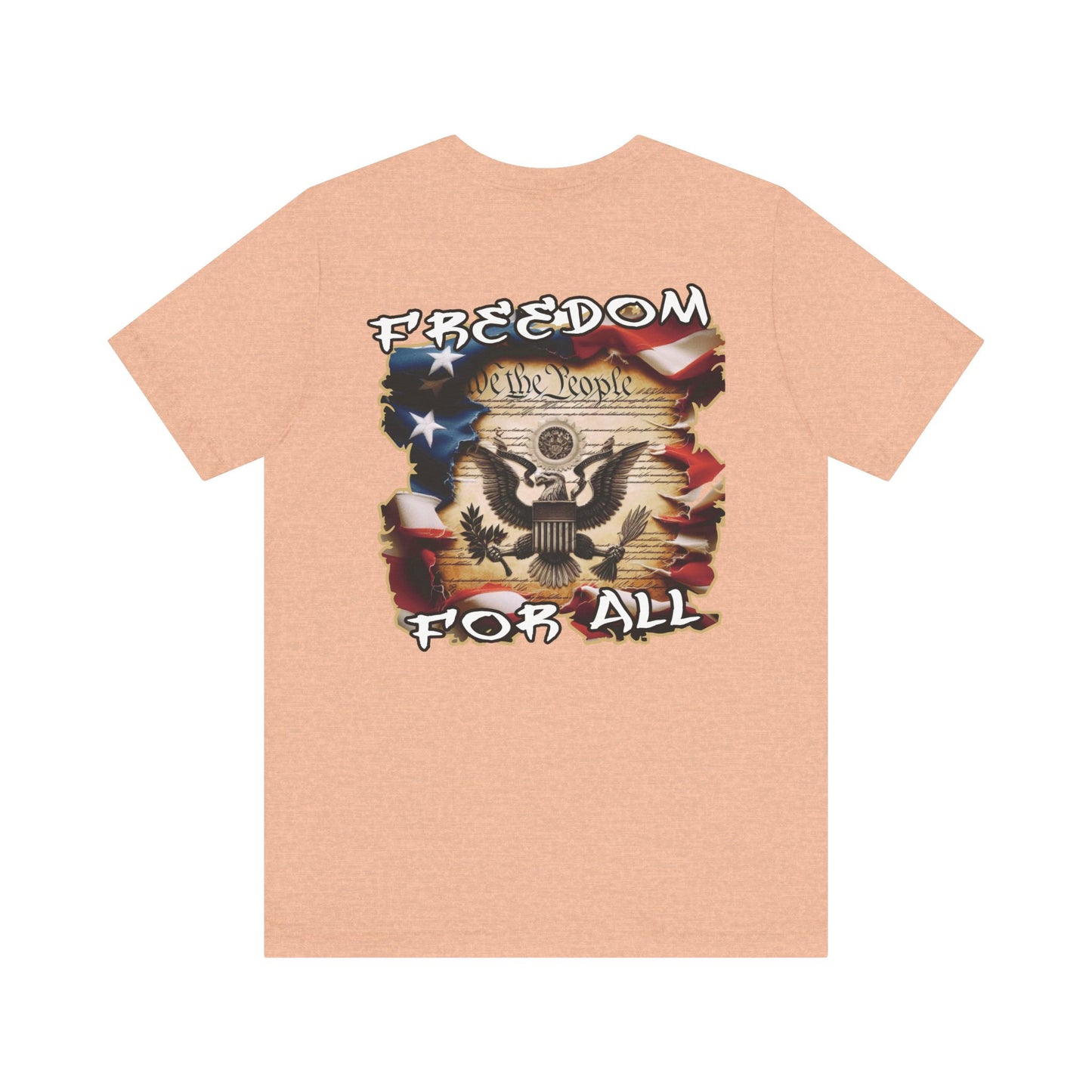 Freedom For All Unisex Tee - Bella Canvas Front & Back Print