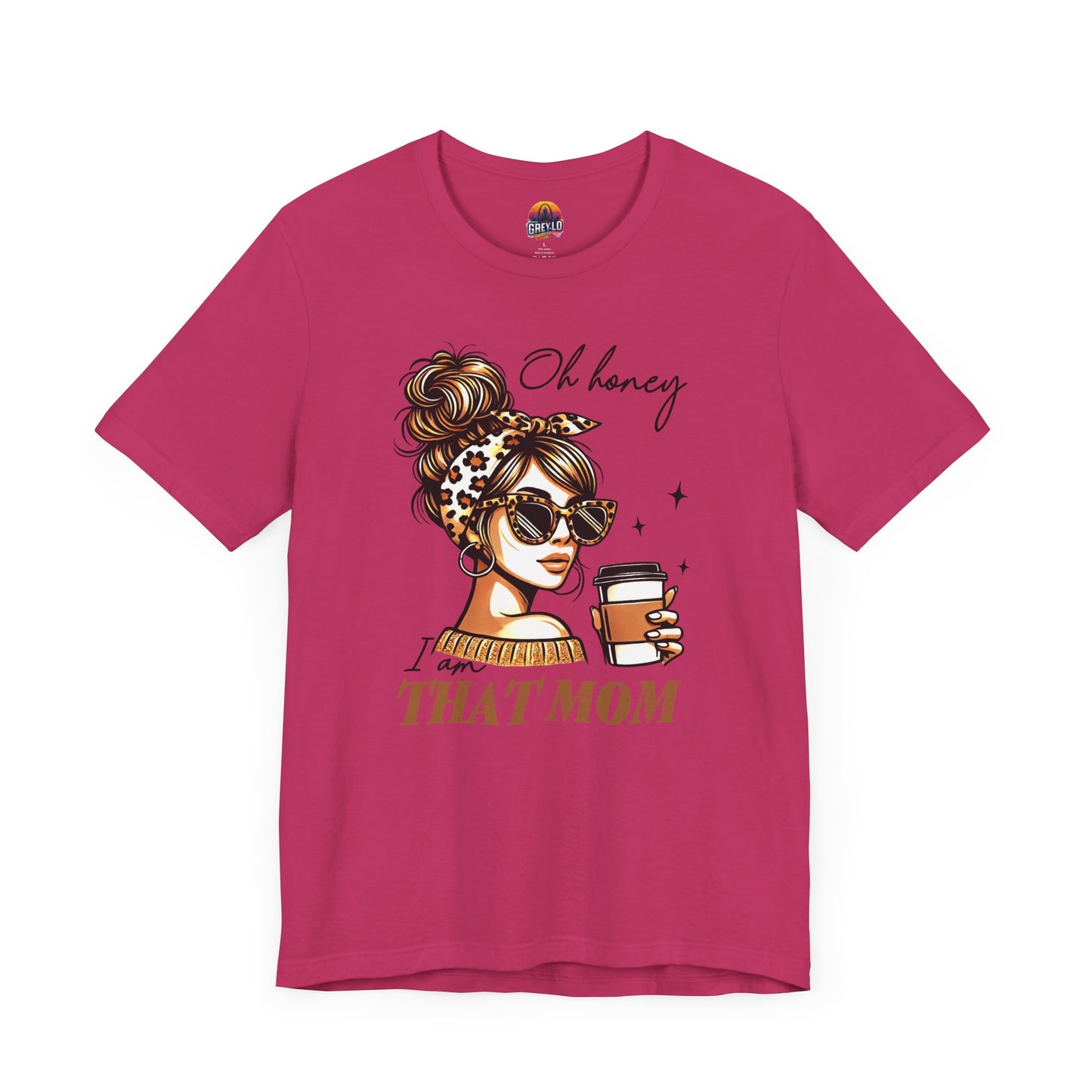 Oh Honey I am That Mom Tee