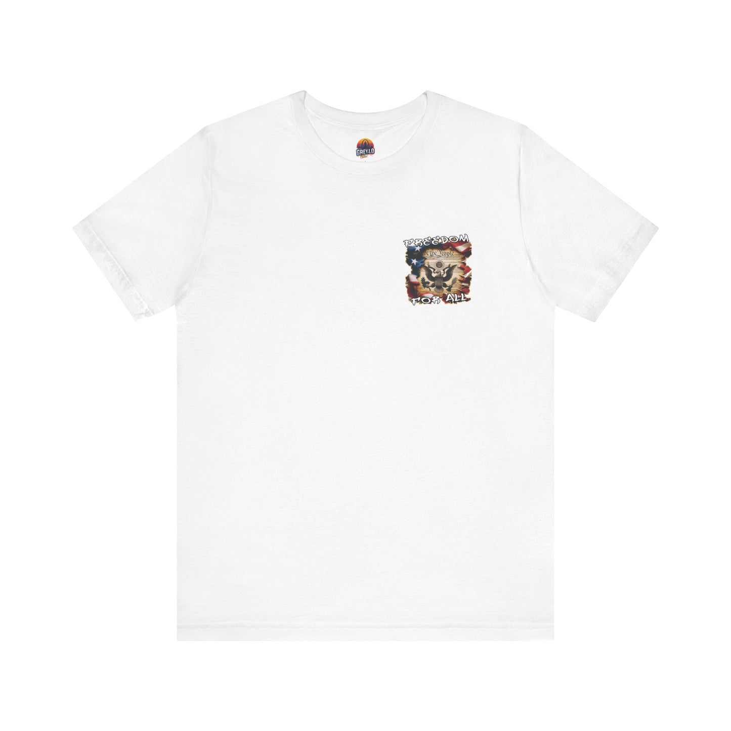 Freedom For All Unisex Tee - Bella Canvas Front & Back Print