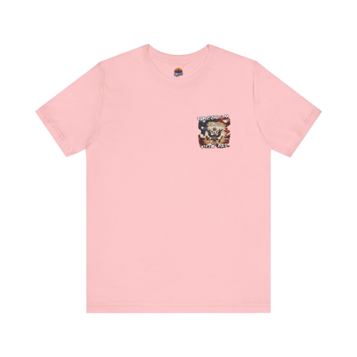 Freedom For All Unisex Tee - Bella Canvas Front & Back Print