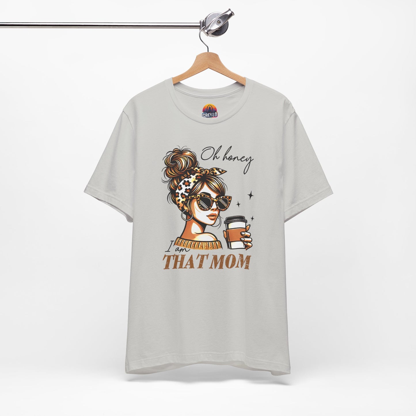 Oh Honey I am That Mom Tee