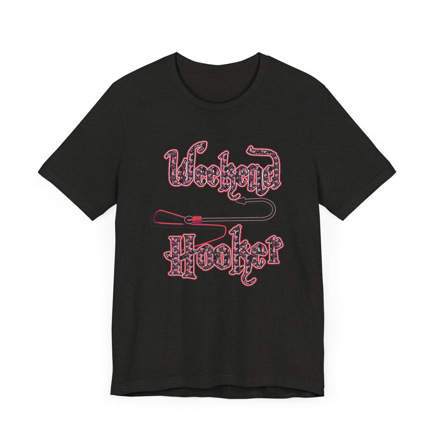 Weekend Hooker T-shirt