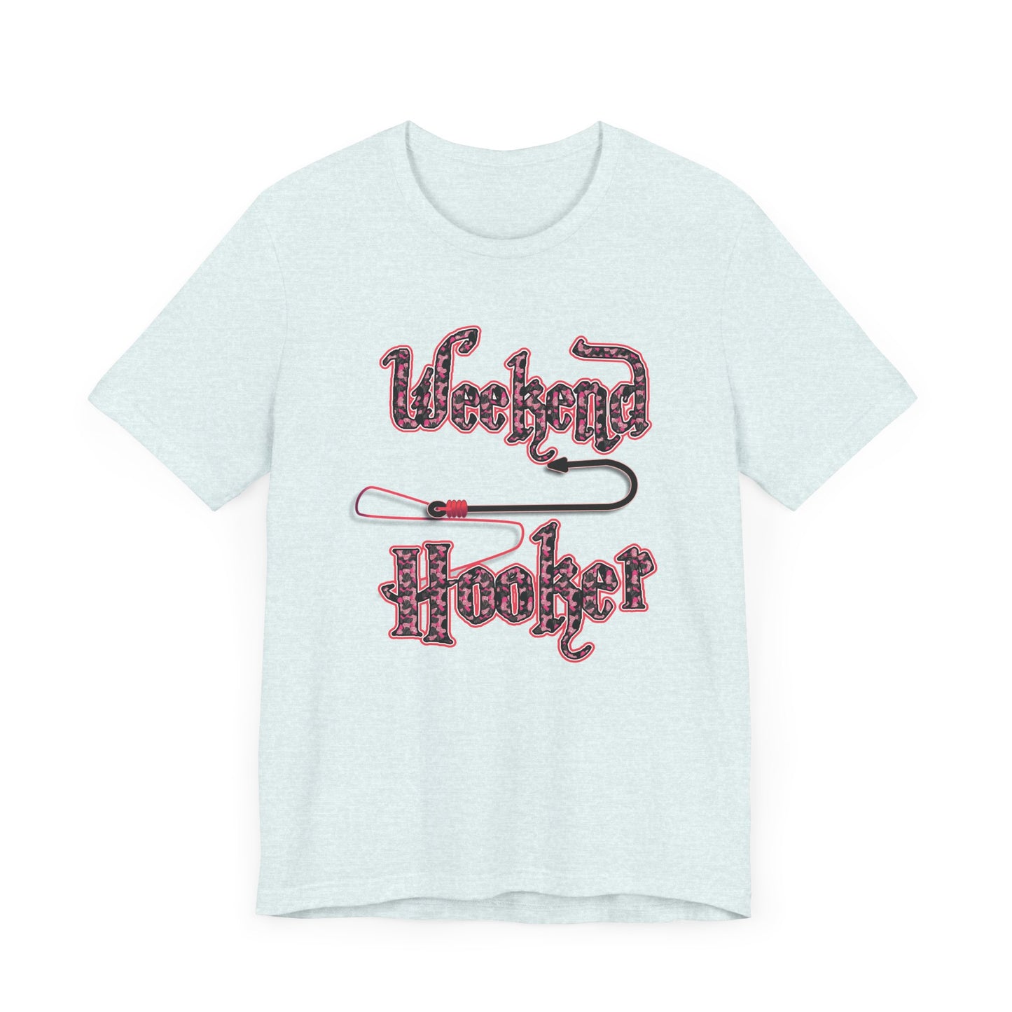 Weekend Hooker T-shirt