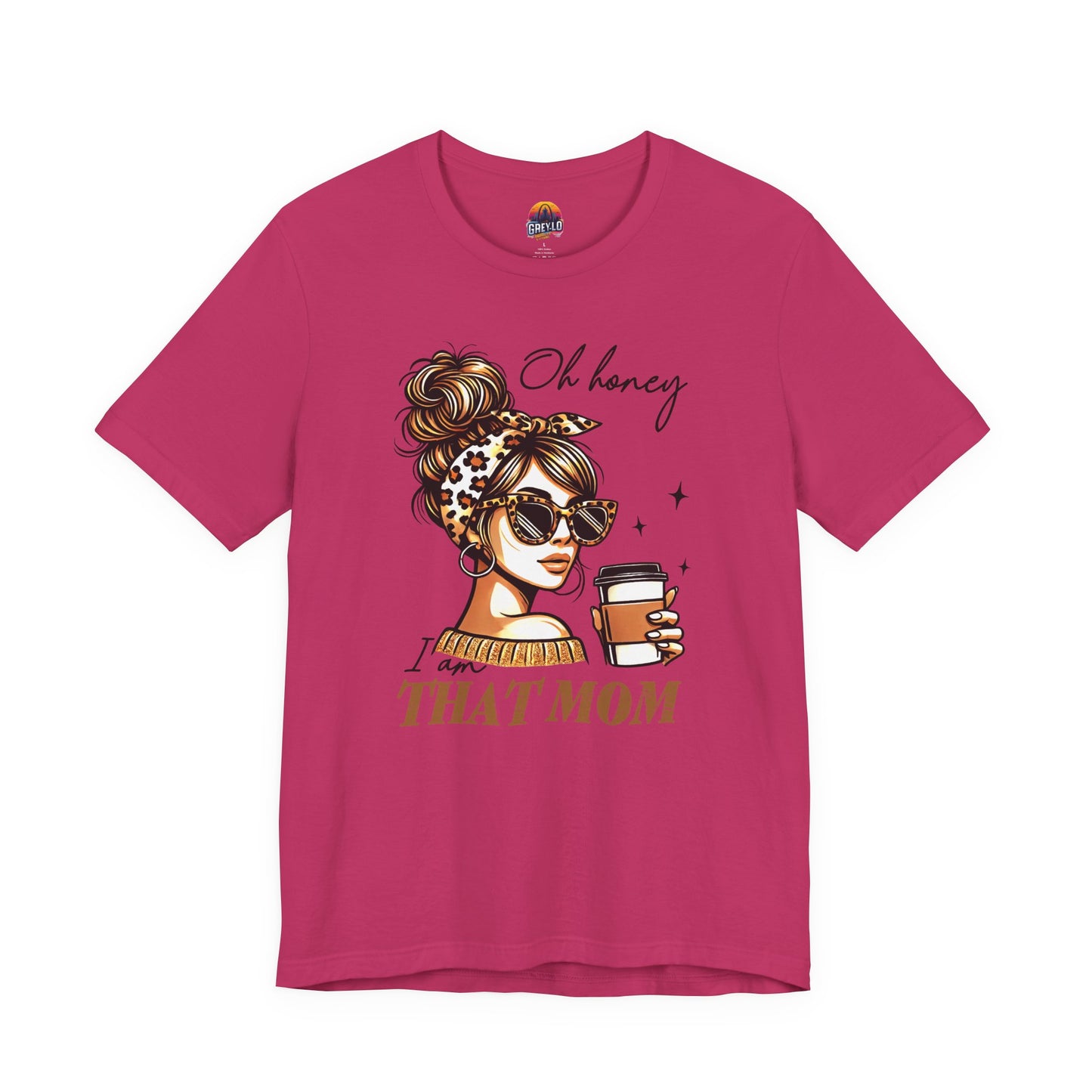Oh Honey I am That Mom Tee