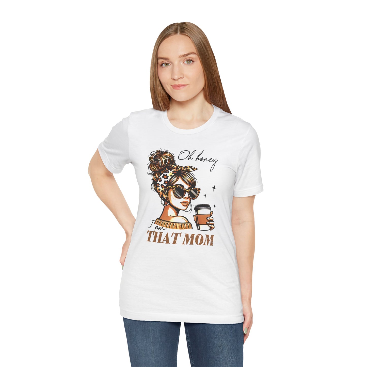 Oh Honey I am That Mom Tee