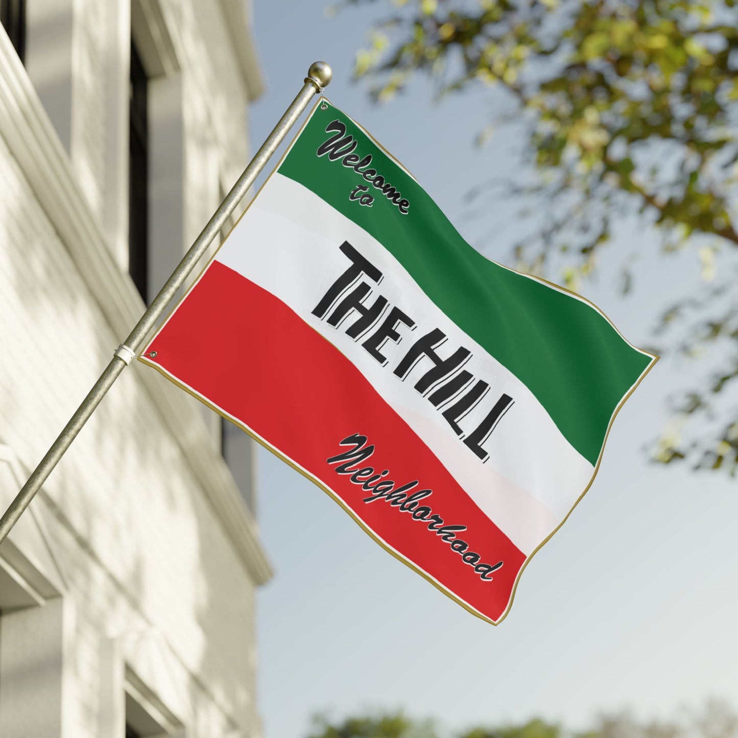 Double Sided Flag -Welcome to the Hill Neighborhood