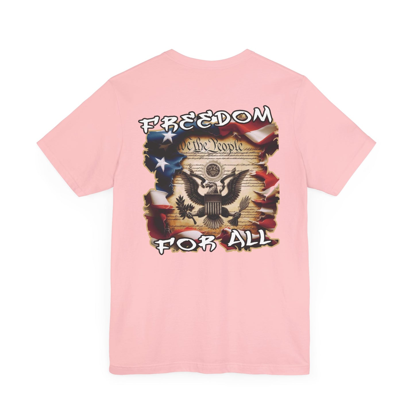 Freedom For All Unisex Tee - Bella Canvas Front & Back Print