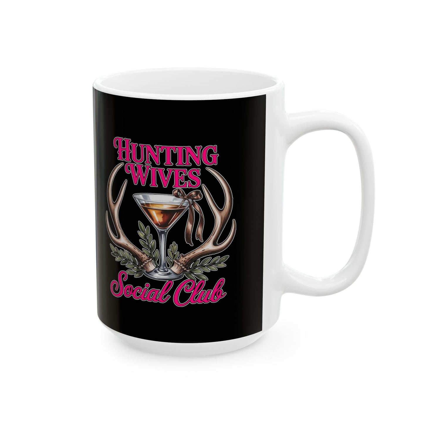 Ceramic Mug, (11oz, 15oz)-Hunting Wives Design