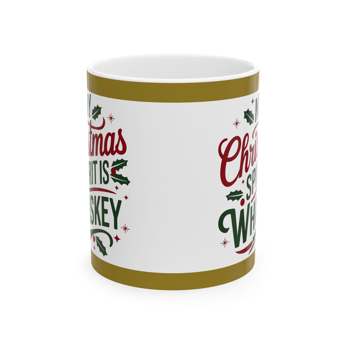 Mug - My Christmas Spirit is Wiskey - Ceramic Mug 11oz 15oz