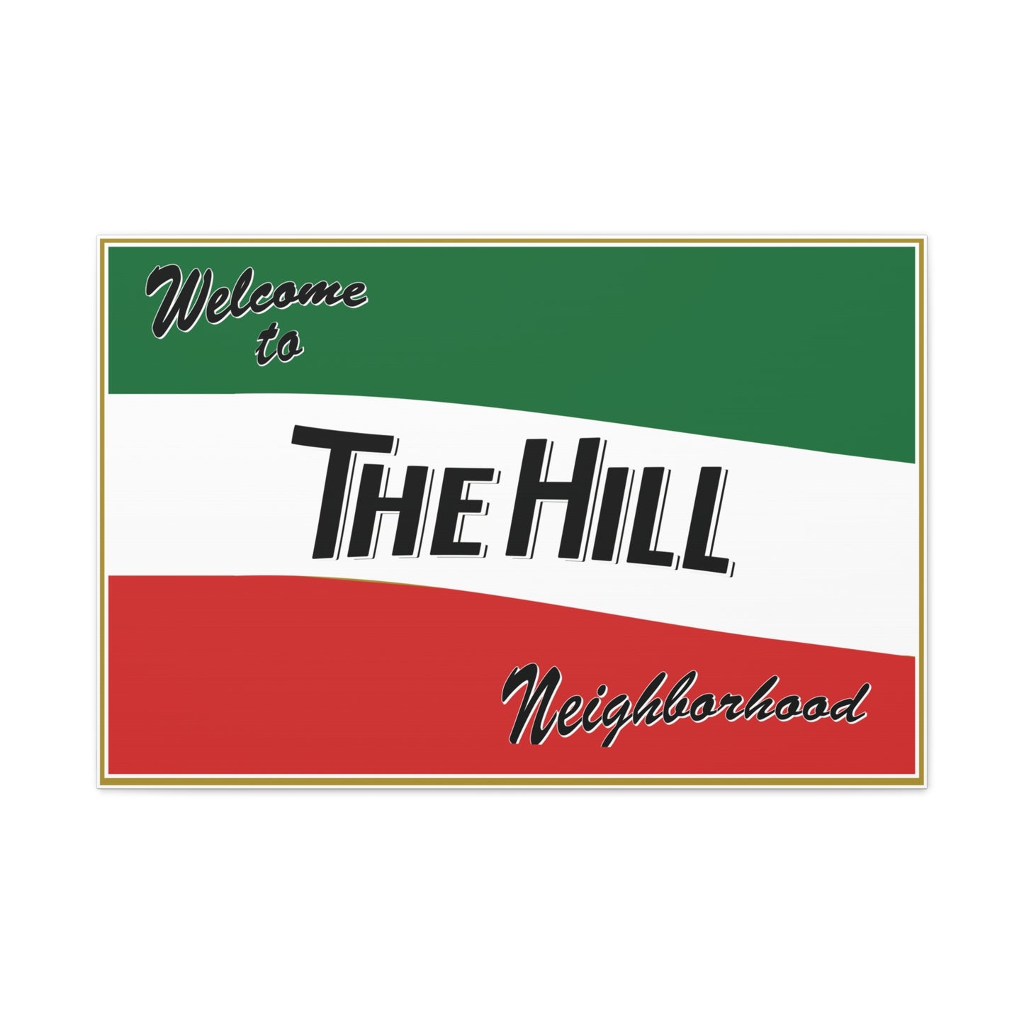 Stretched Canvas - Welcome to The Hill Neighborhood