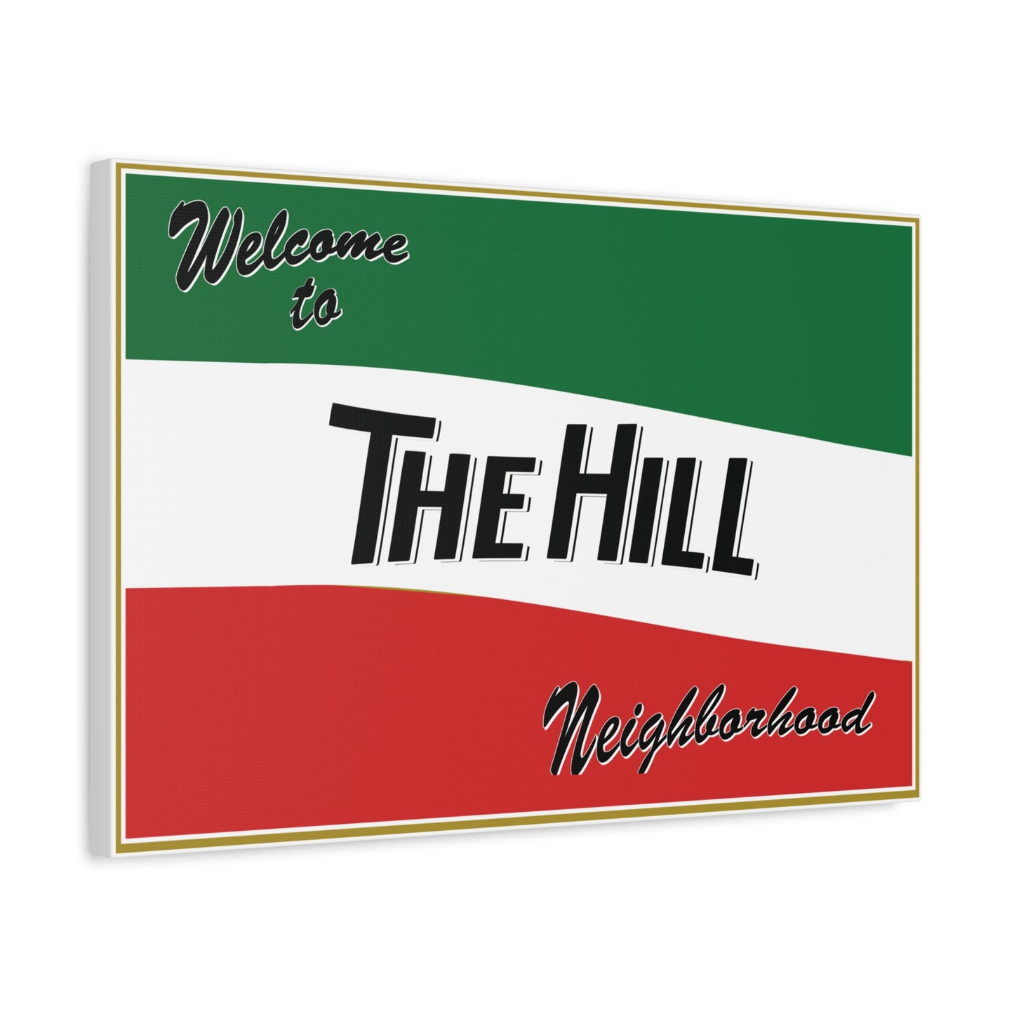 Stretched Canvas - Welcome to The Hill Neighborhood