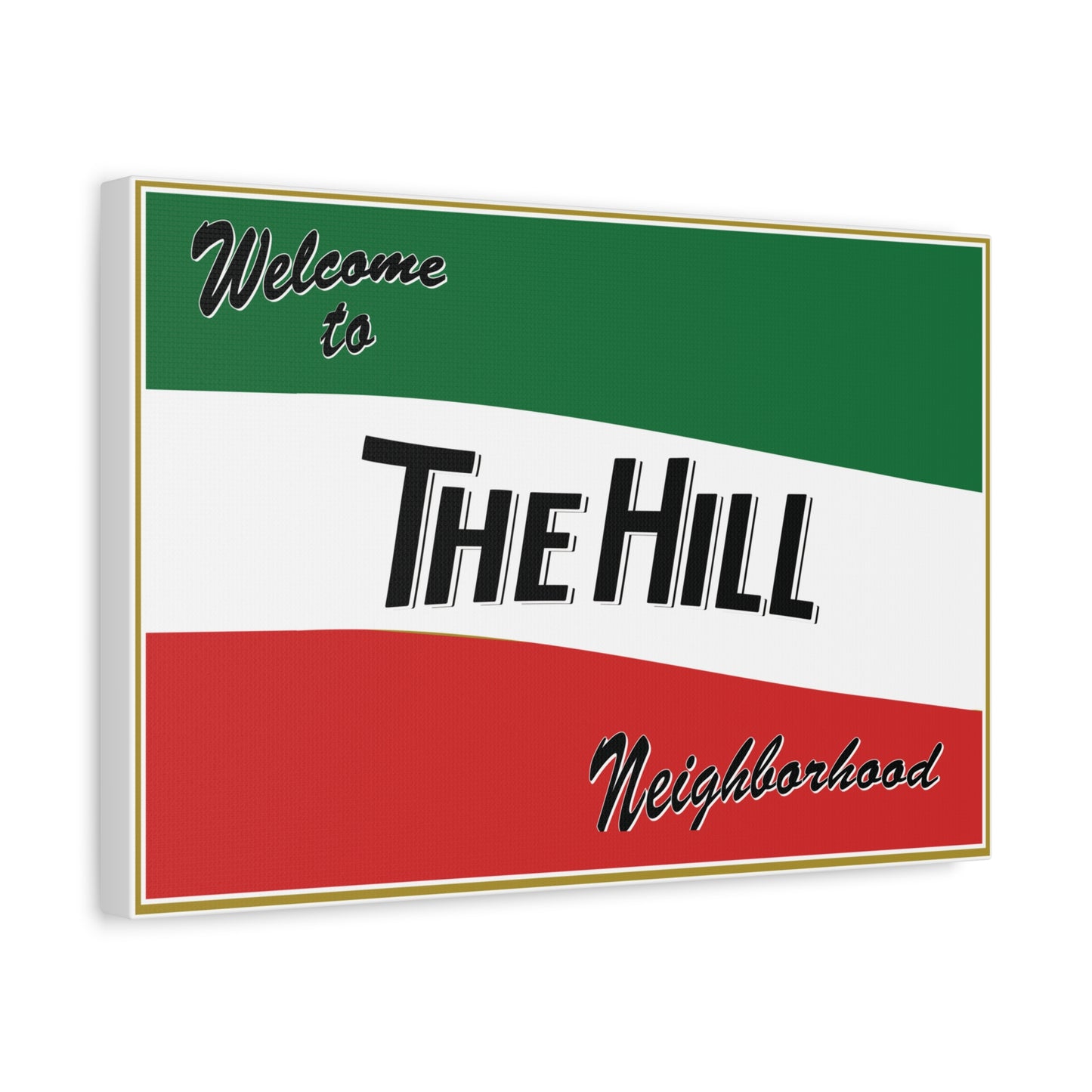 Stretched Canvas - Welcome to The Hill Neighborhood