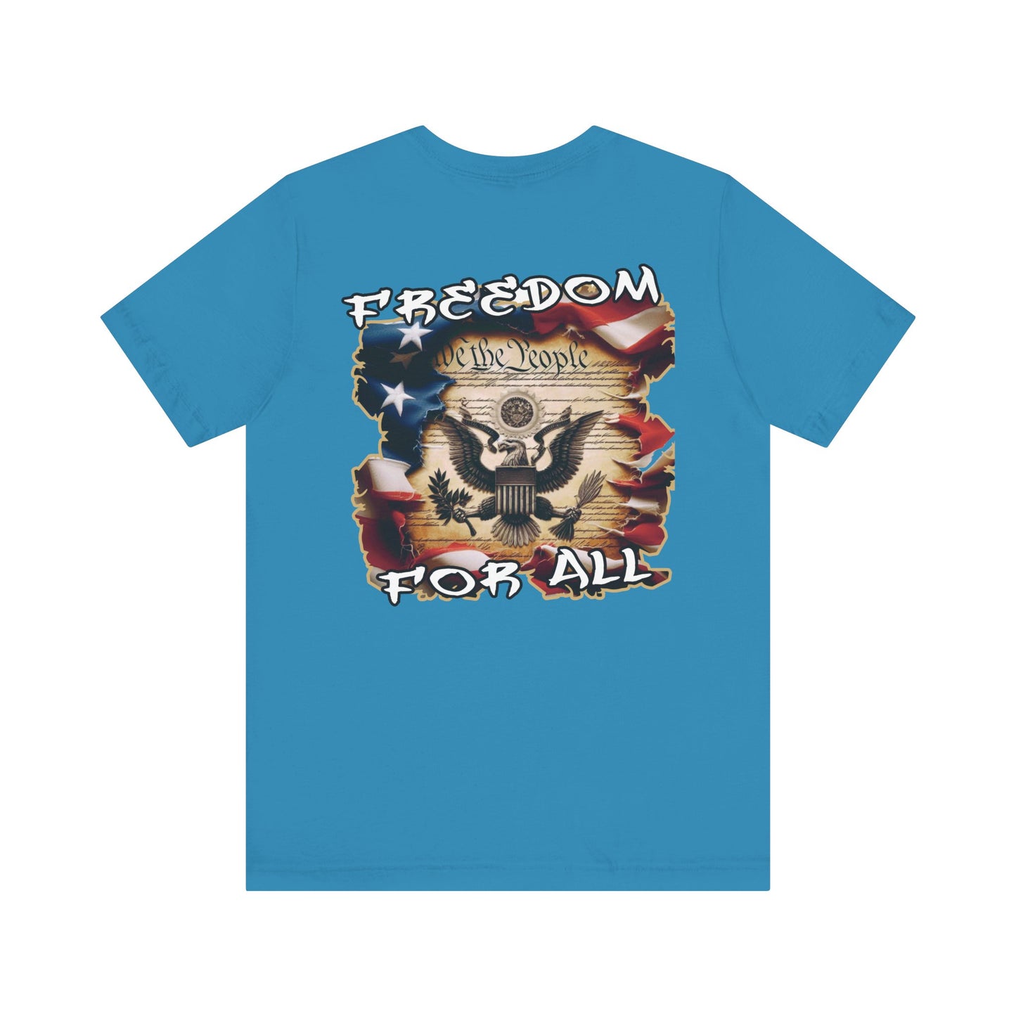 Freedom For All Unisex Tee - Bella Canvas Front & Back Print