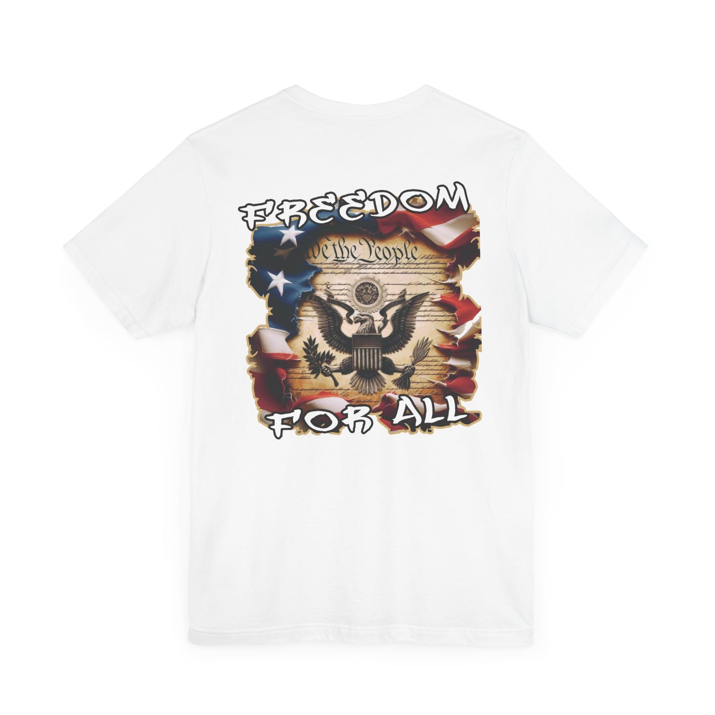 Freedom For All Unisex Tee - Bella Canvas Front & Back Print