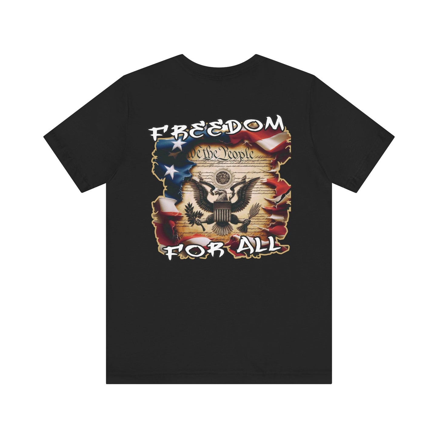 Freedom For All Unisex Tee - Bella Canvas Front & Back Print