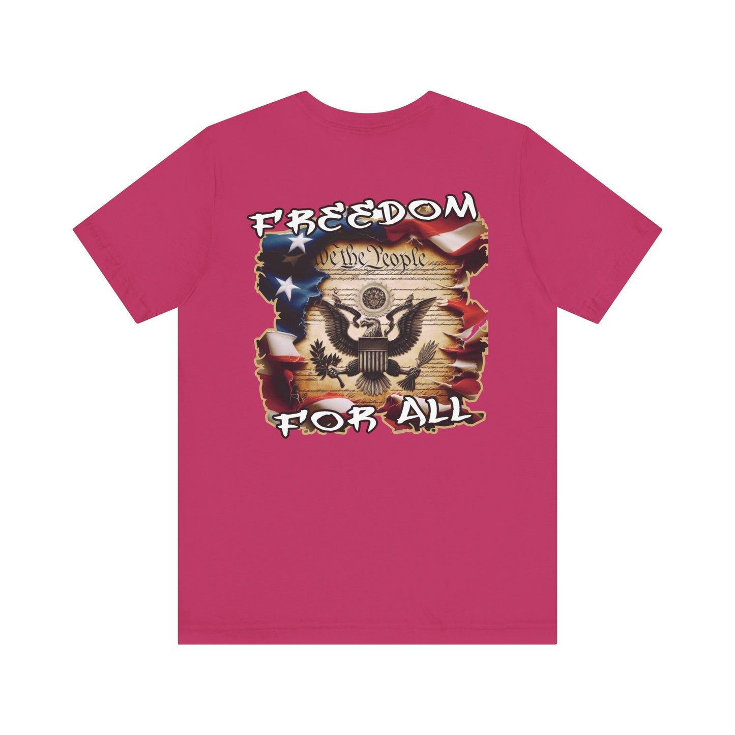 Freedom For All Unisex Tee - Bella Canvas Front & Back Print