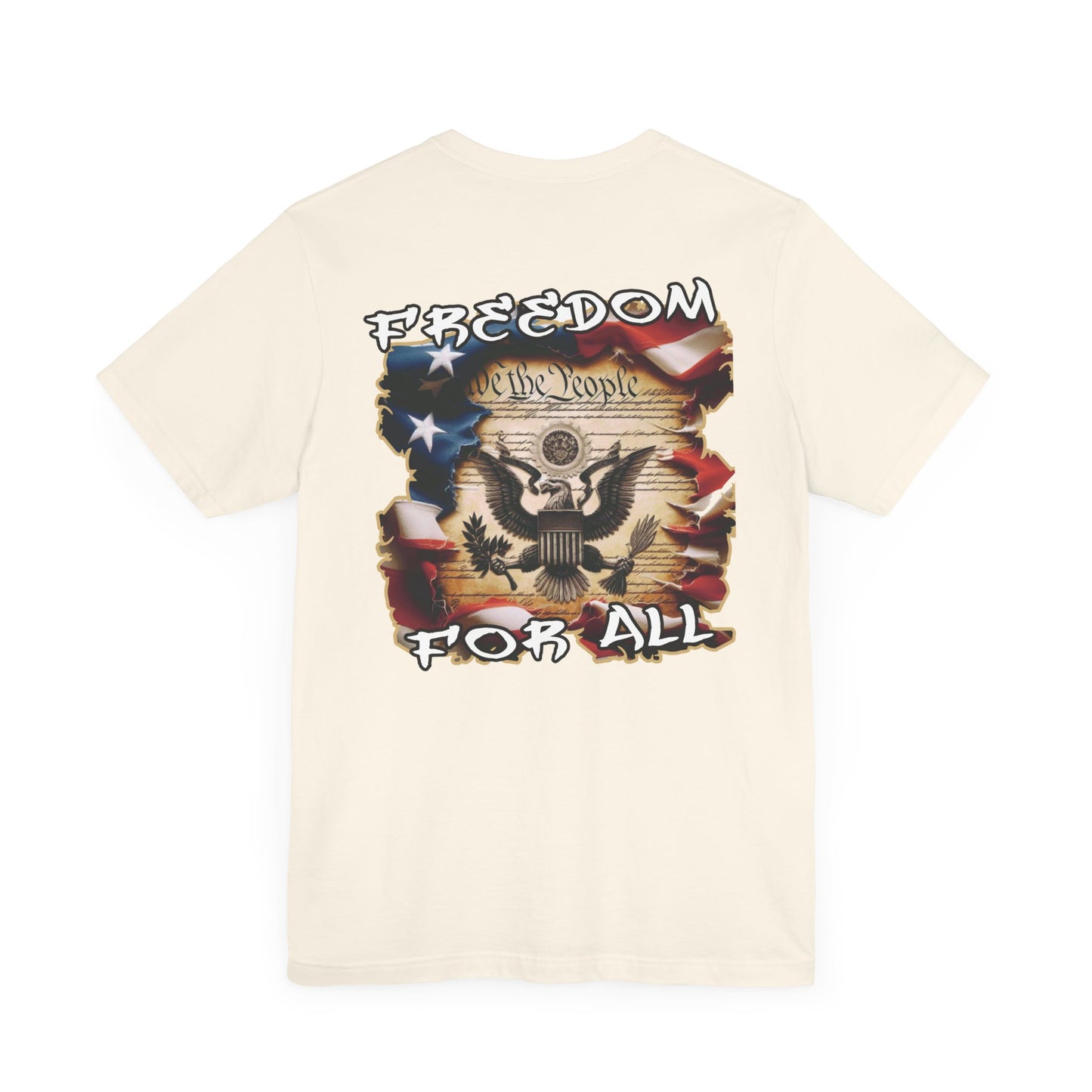 Freedom For All Unisex Tee - Bella Canvas Front & Back Print