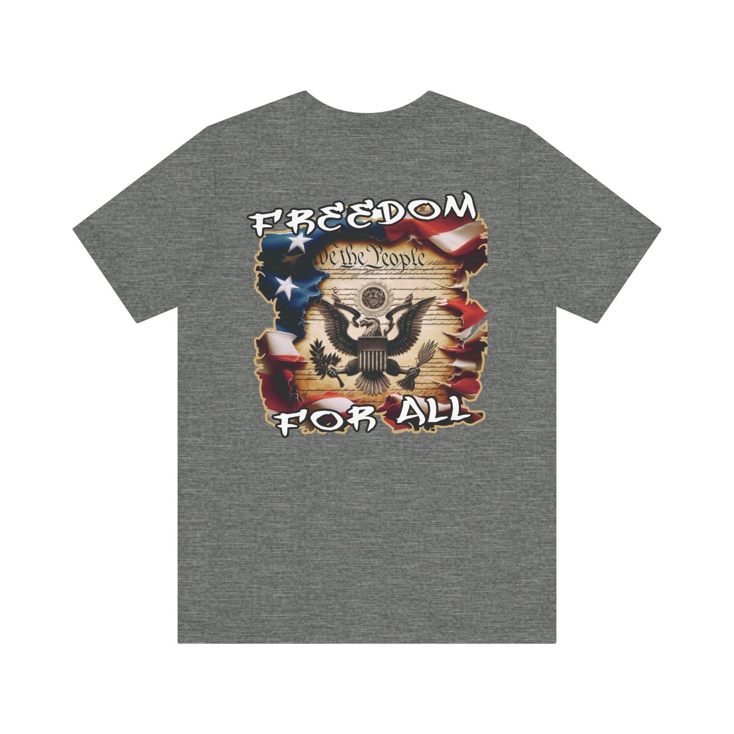 Freedom For All Unisex Tee - Bella Canvas Front & Back Print