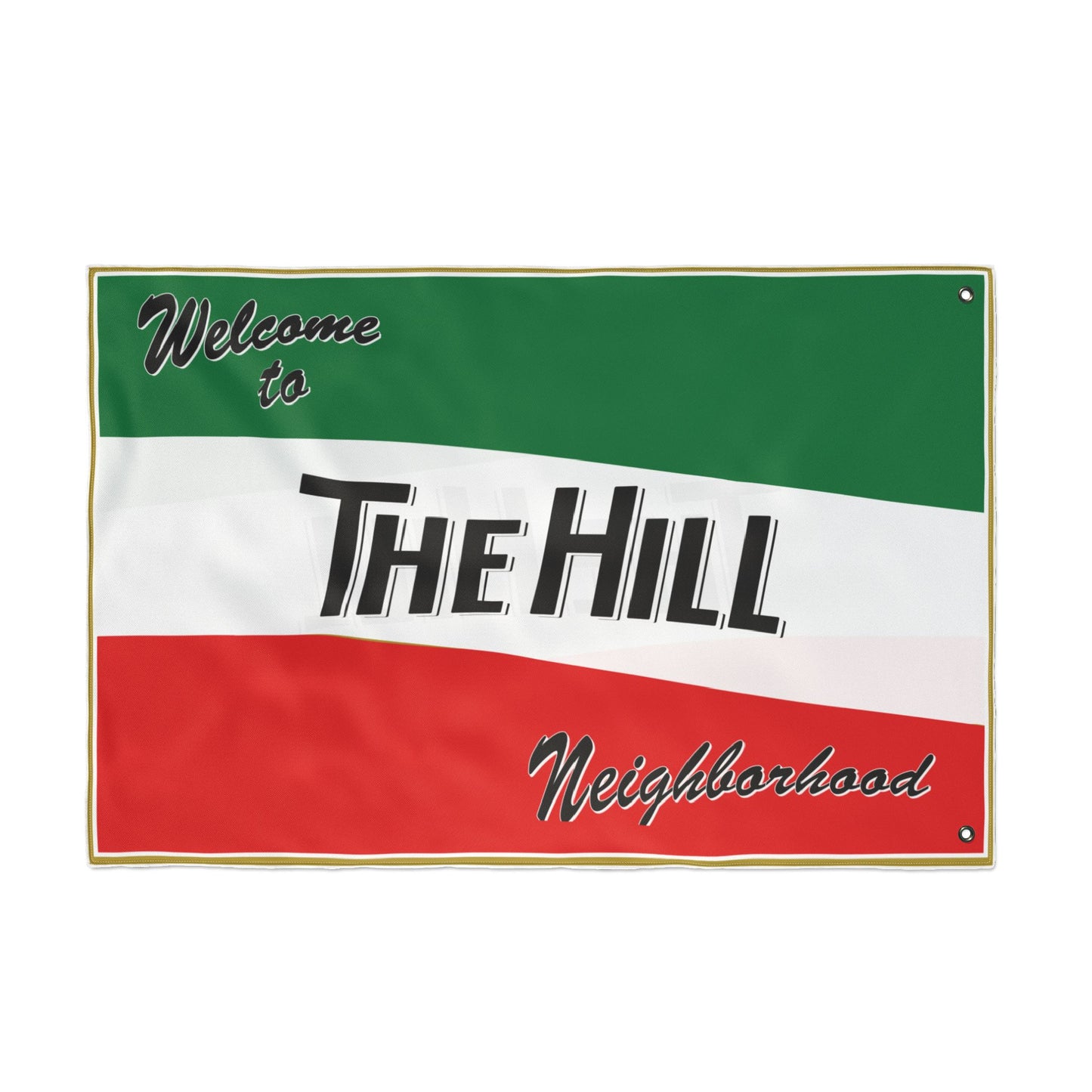 Double Sided Flag -Welcome to the Hill Neighborhood