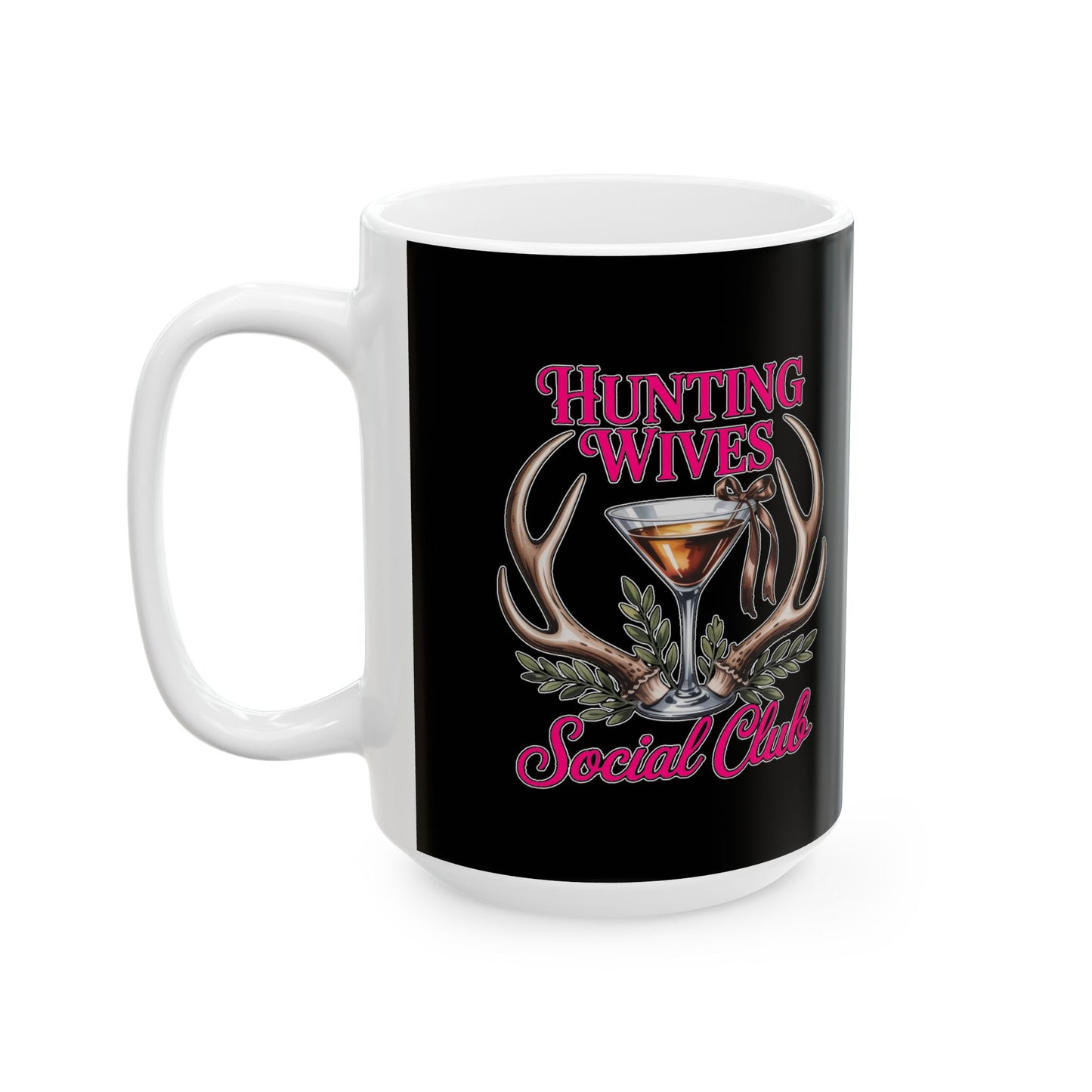 Ceramic Mug, (11oz, 15oz)-Hunting Wives Design