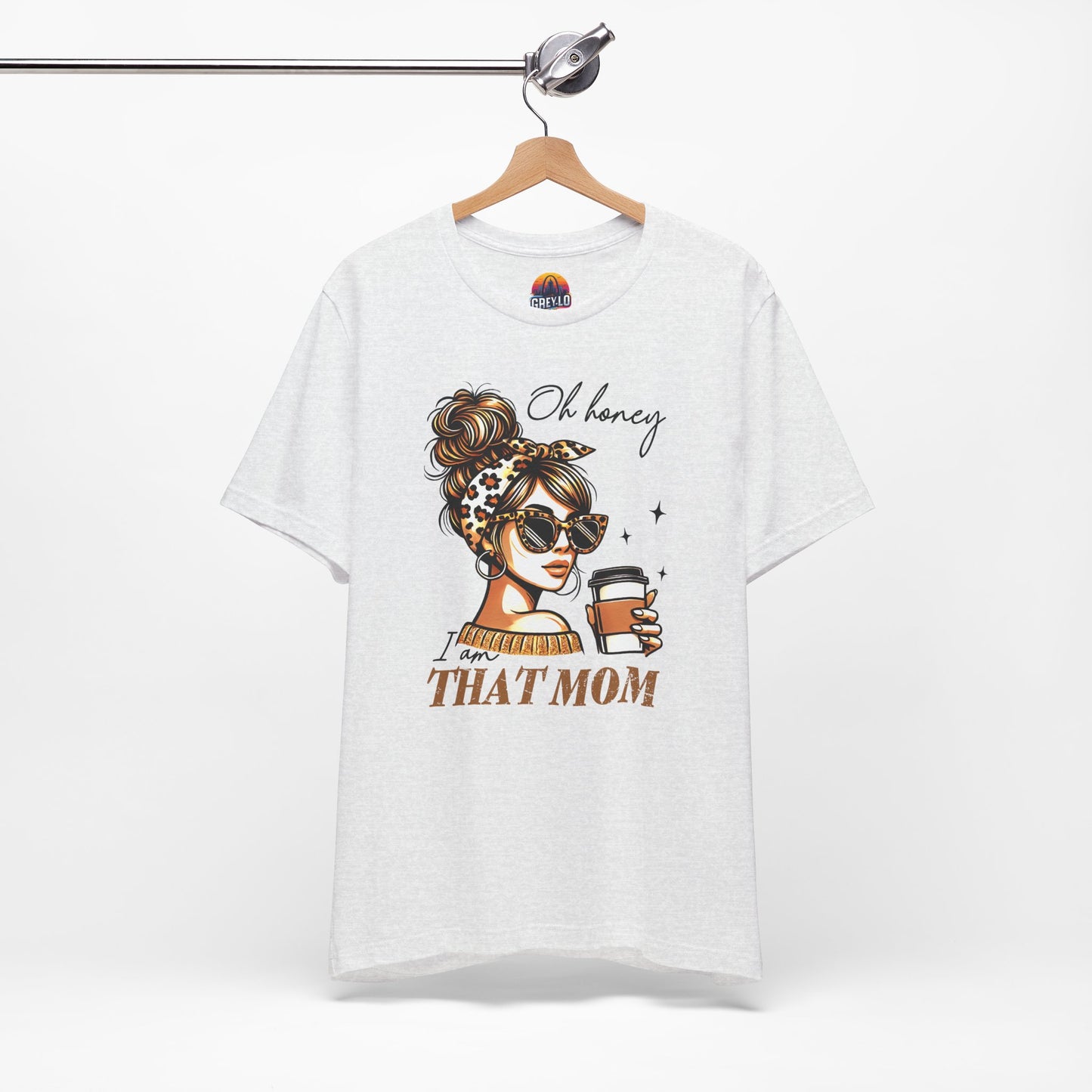Oh Honey I am That Mom Tee