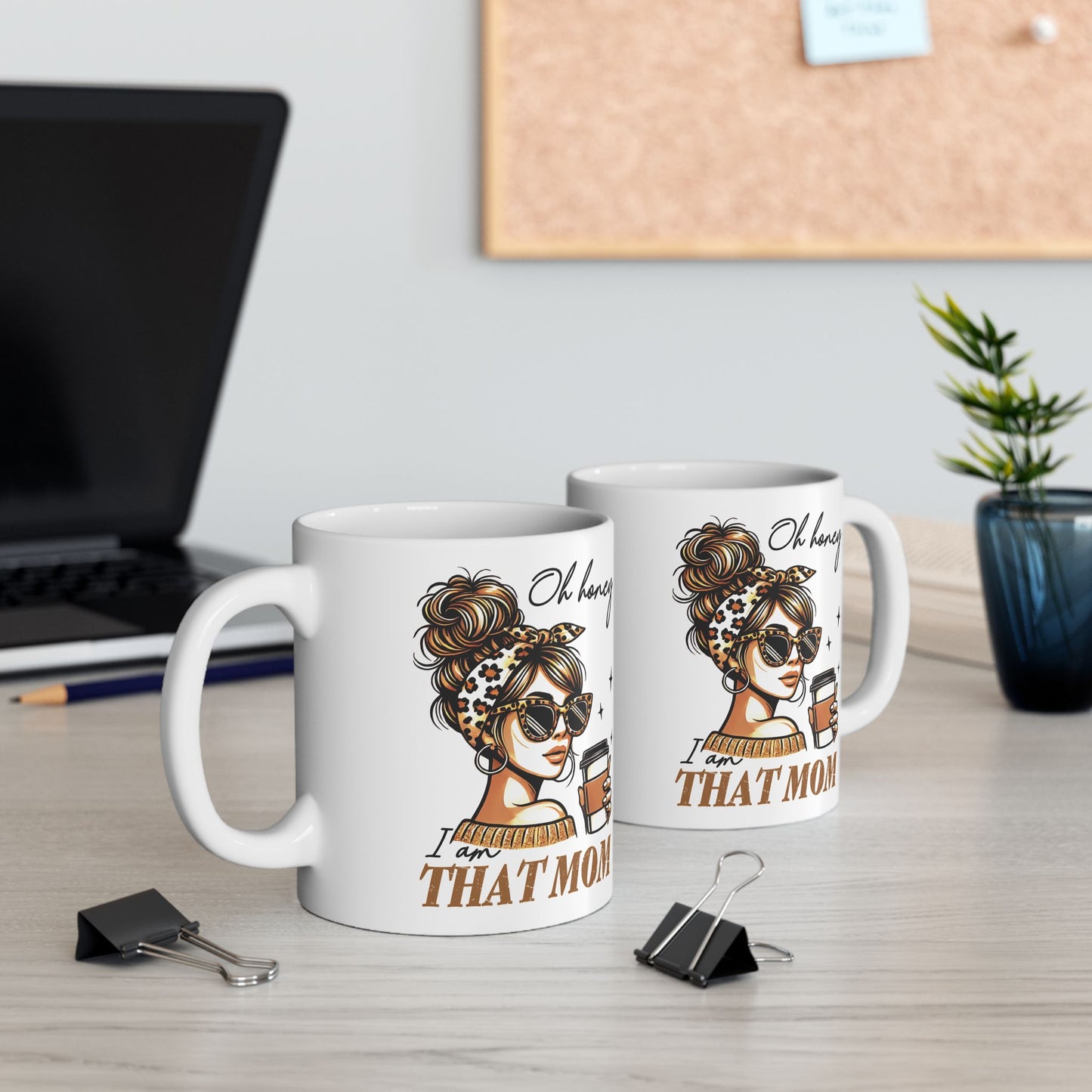 Coffee Mug - Oh Honey I am That Mom Ceramic Mug (11oz)
