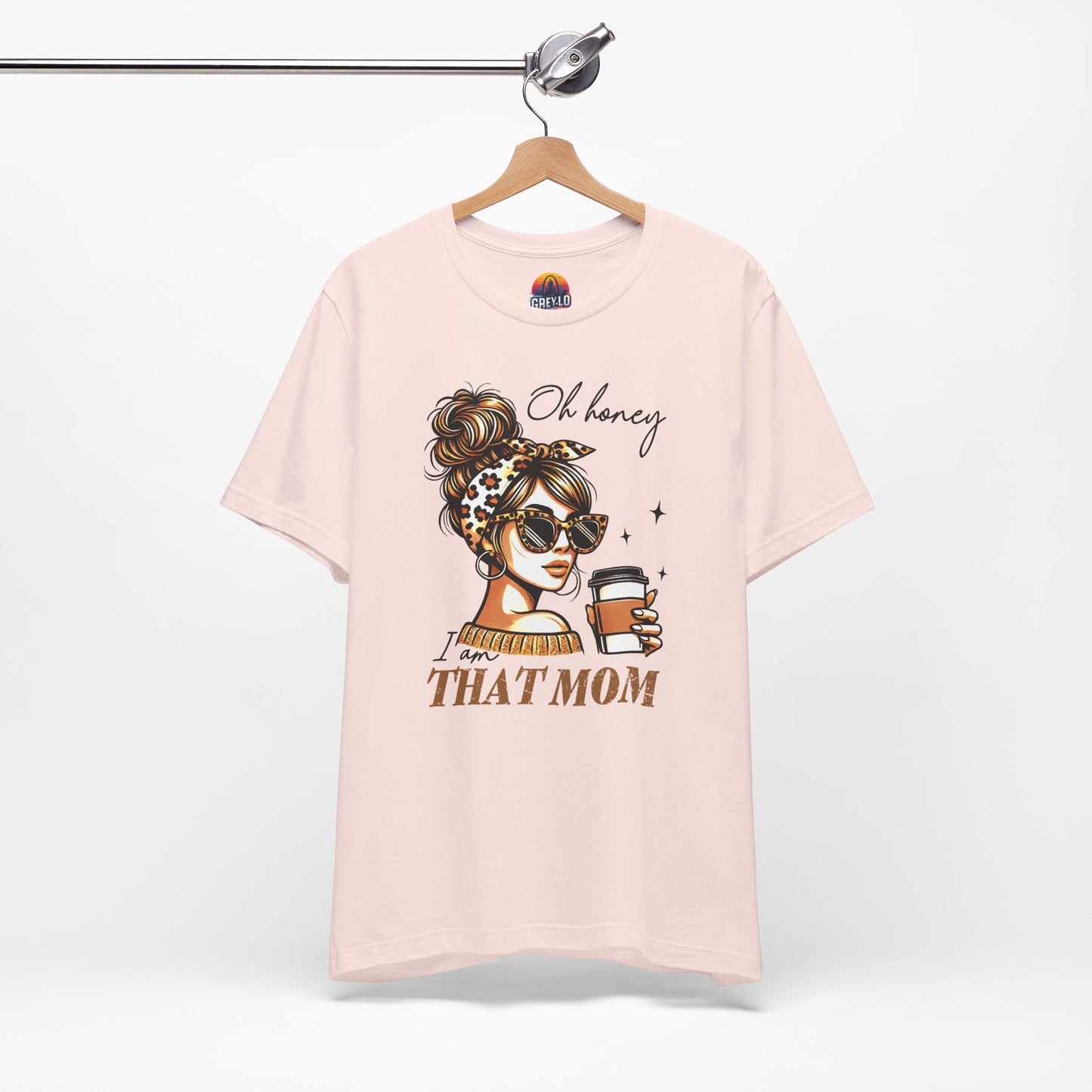 Oh Honey I am That Mom Tee