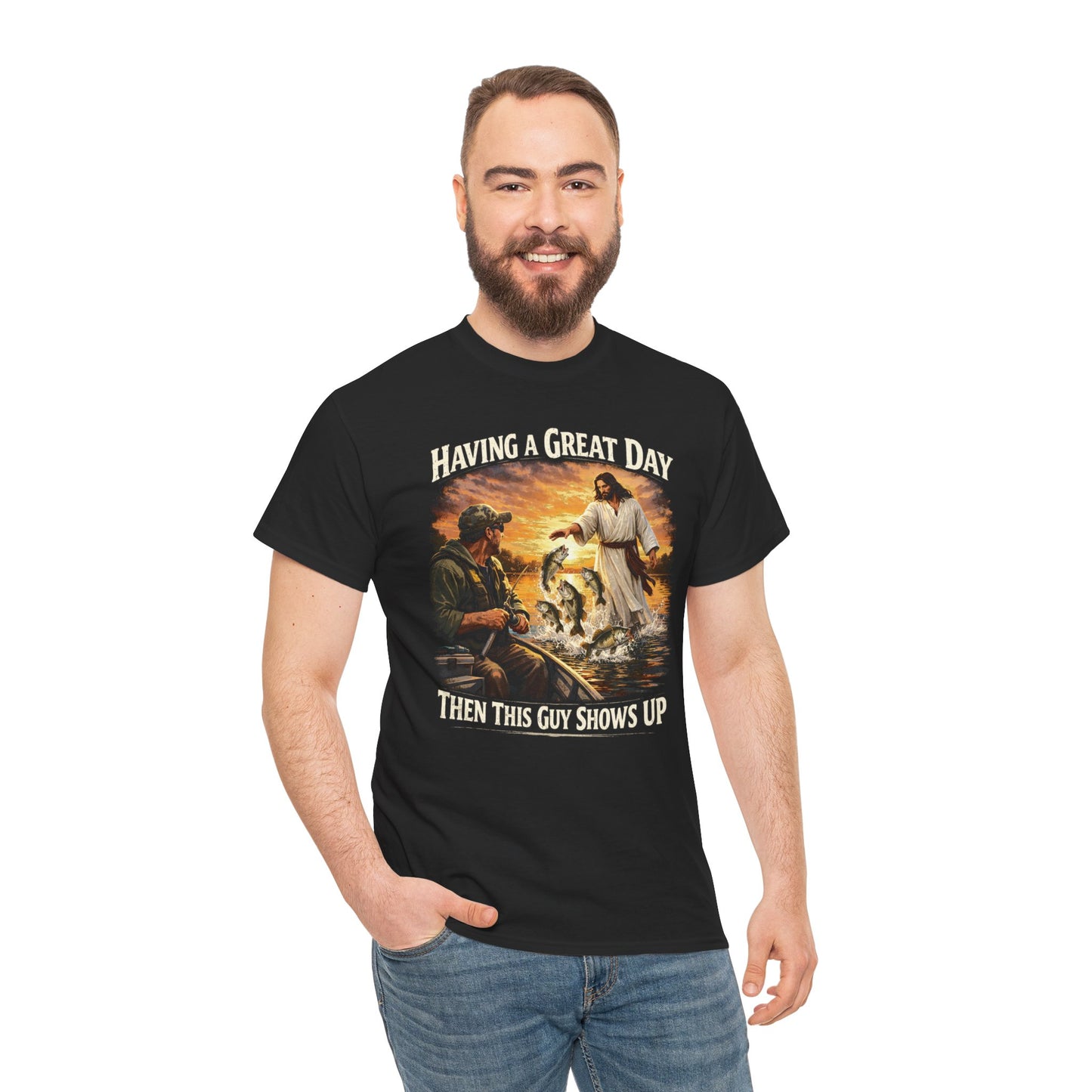 T‑Shirt — "Having a Great Day Then This Guy Shows Up" Fishing & Jesus Graphic